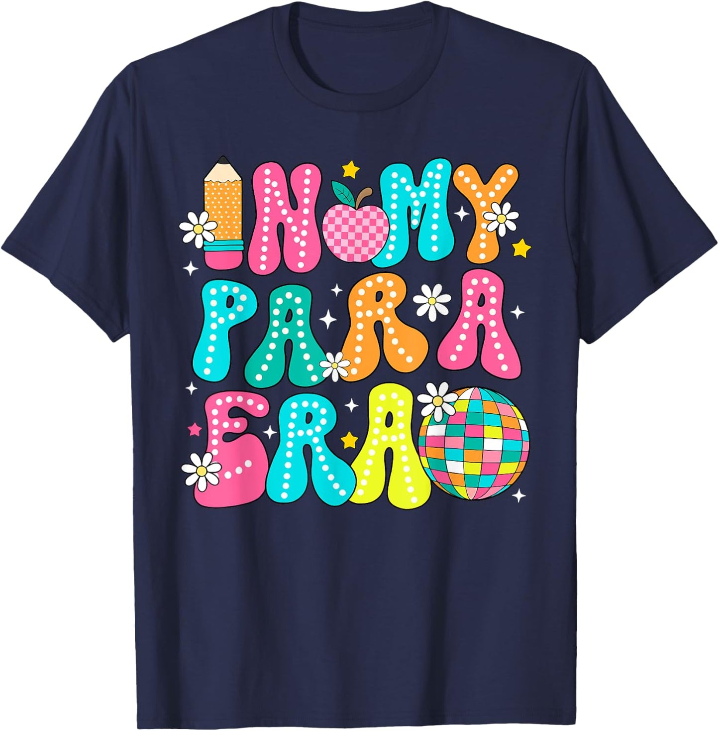 In My Para Era Teacher First Day Of School Back To School T-Shirt - T-Shirt | Navy