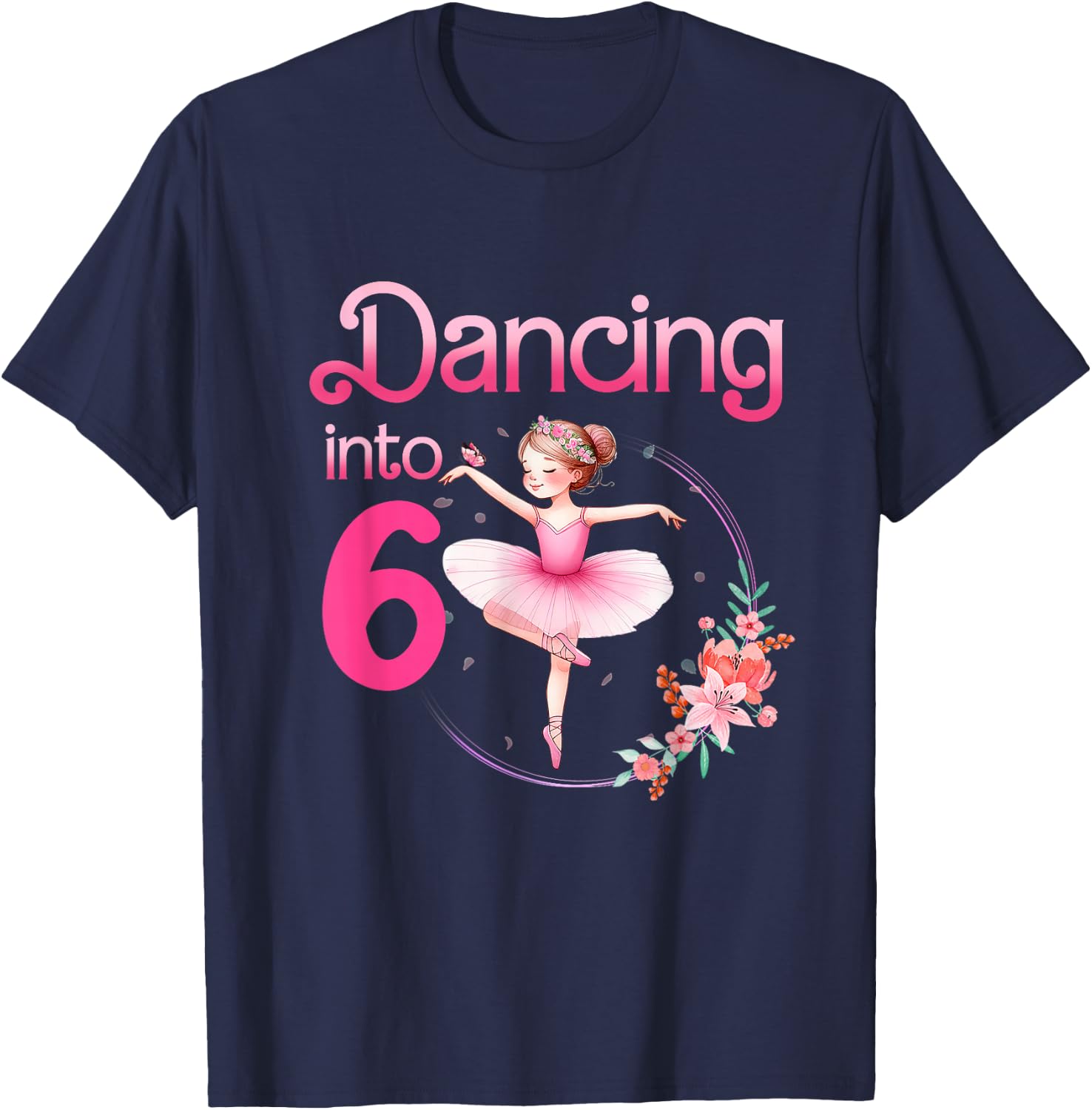 Dancing Into 6 Ballerina 6th Birthday Party Ballet Girls T-Shirt - T-Shirt | Navy
