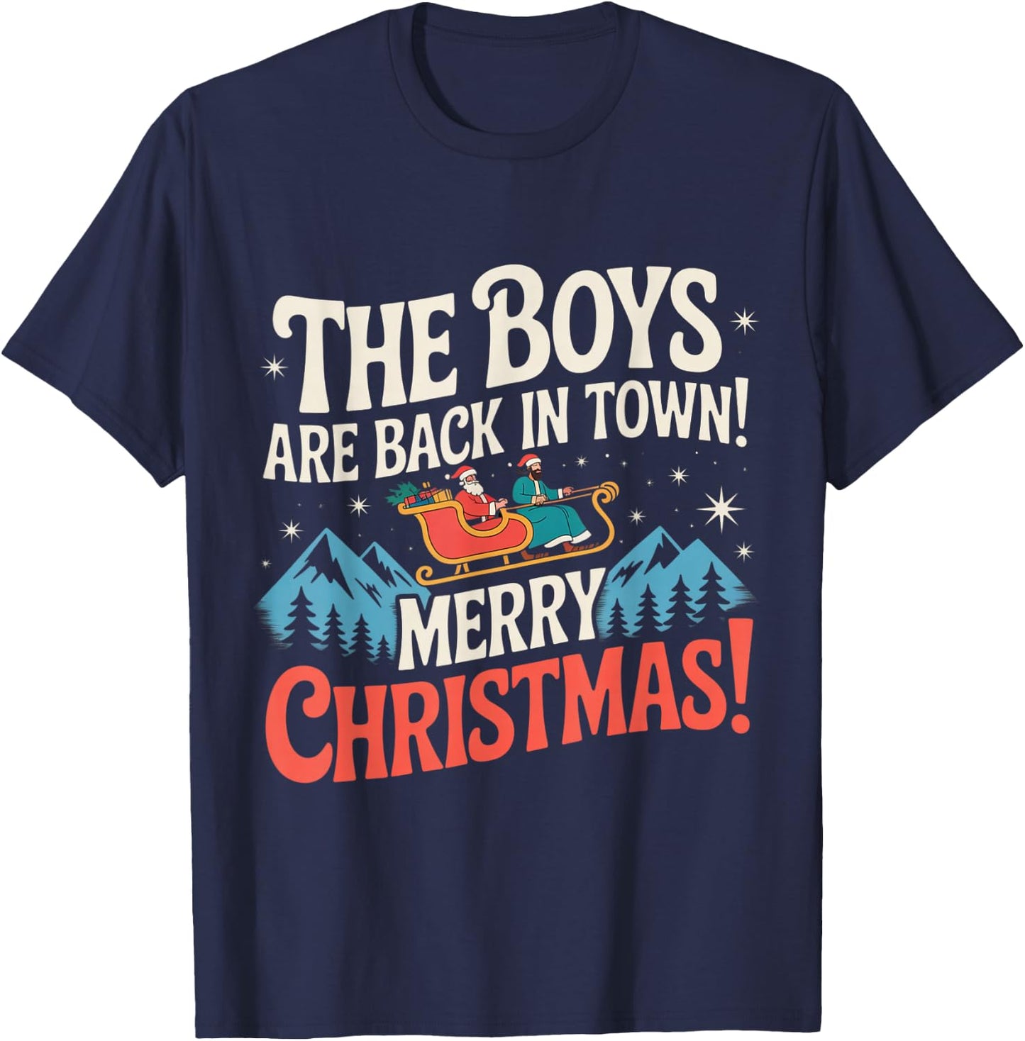 Funny Santa Jesus The Boys are Back in Town Christmas T-Shirt - T-Shirt | Navy