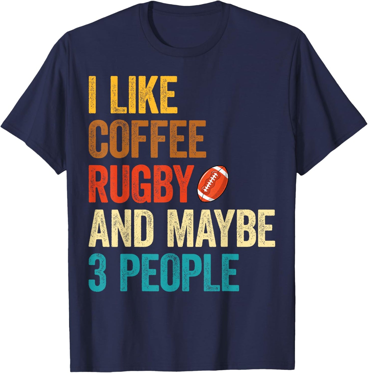 I Like Coffee Rugby & Maybe 3 People - Coffee Lover Rugby T-Shirt - T-Shirt | Navy