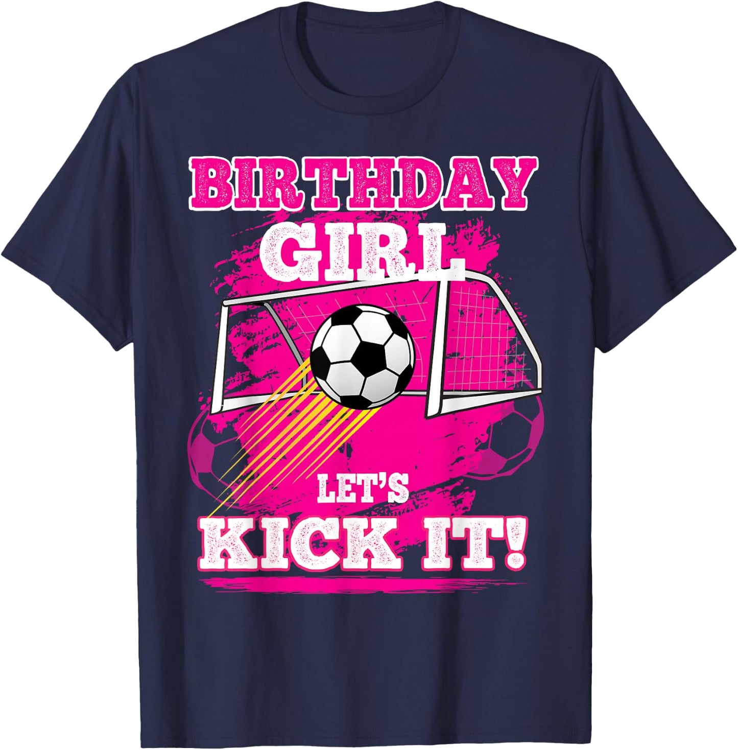 Soccer Birthday Shirt for Girls Birthday Girl Lets Kick It T-Shirt - T-Shirt | Navy