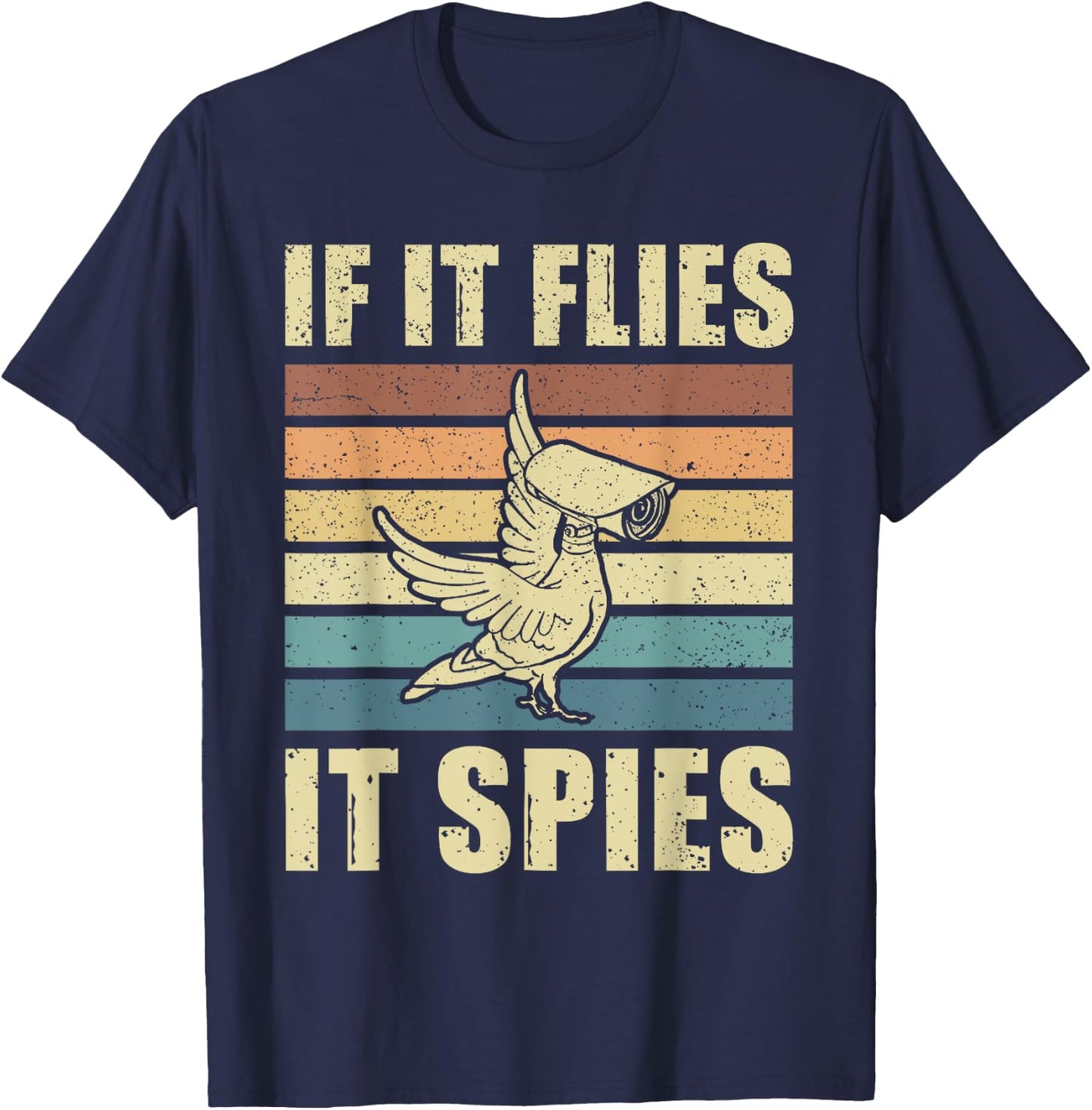 Conspiracy Theory Birds Aren’t Real, If It Flies It Spies T-Shirt - T-Shirt | Navy