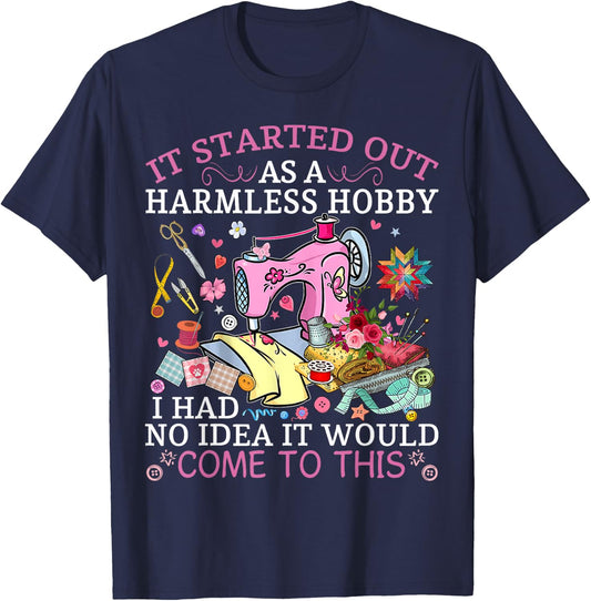 Funny Quilting It Started Out As A Harmless Hobby Sewing T-Shirt - T-Shirt | Navy