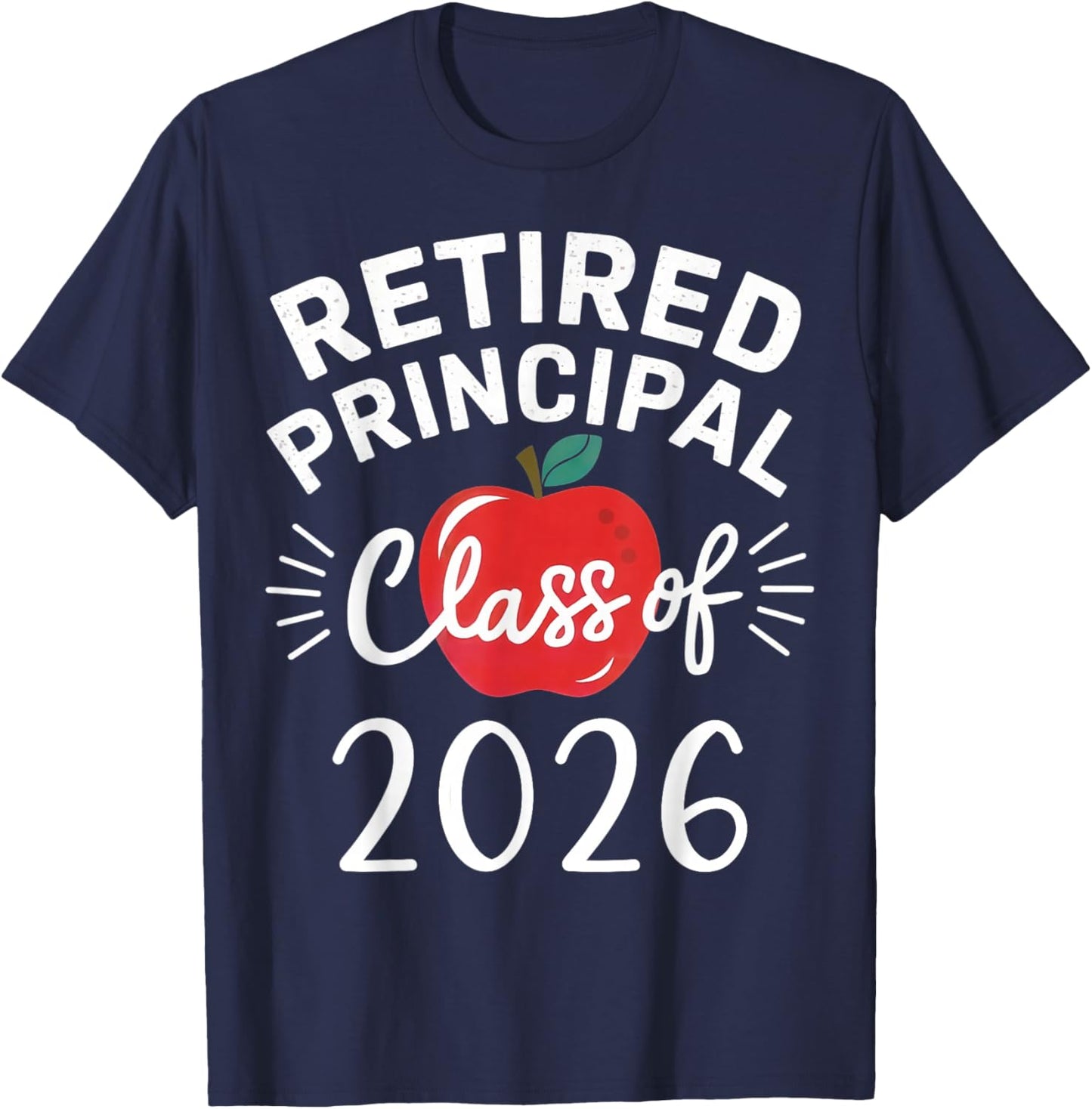 Retired Principal Class Of 2026 Retirement Men Women School T-Shirt - T-Shirt | Navy