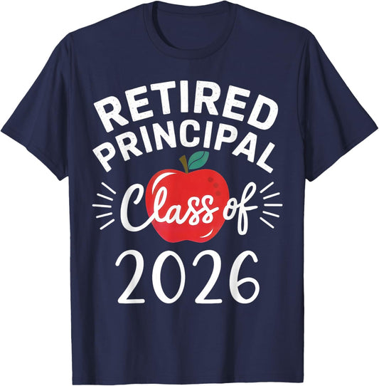 Retired Principal Class Of 2026 Retirement Men Women School T-Shirt - T-Shirt | Navy