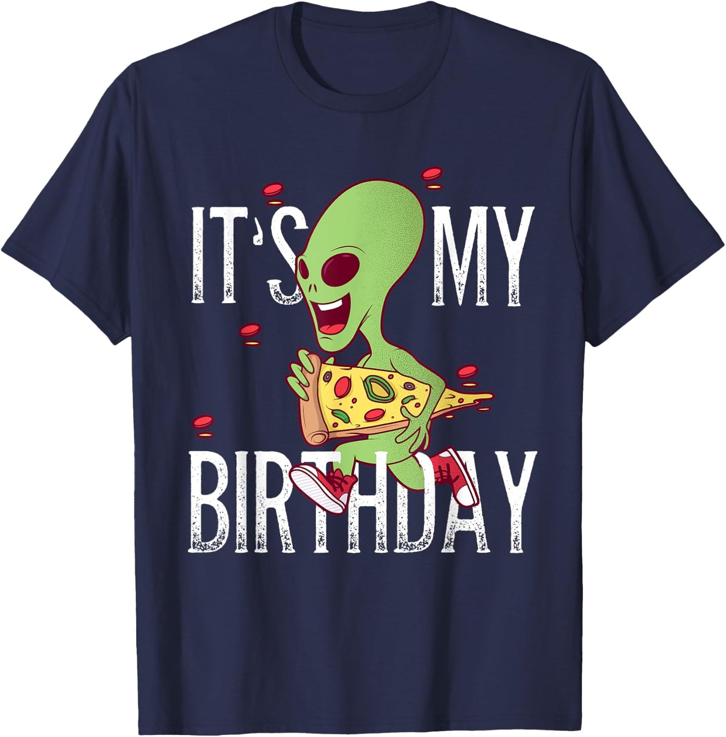 Alien running with a pizza It's My Birthday T-Shirt - T-Shirt | Navy