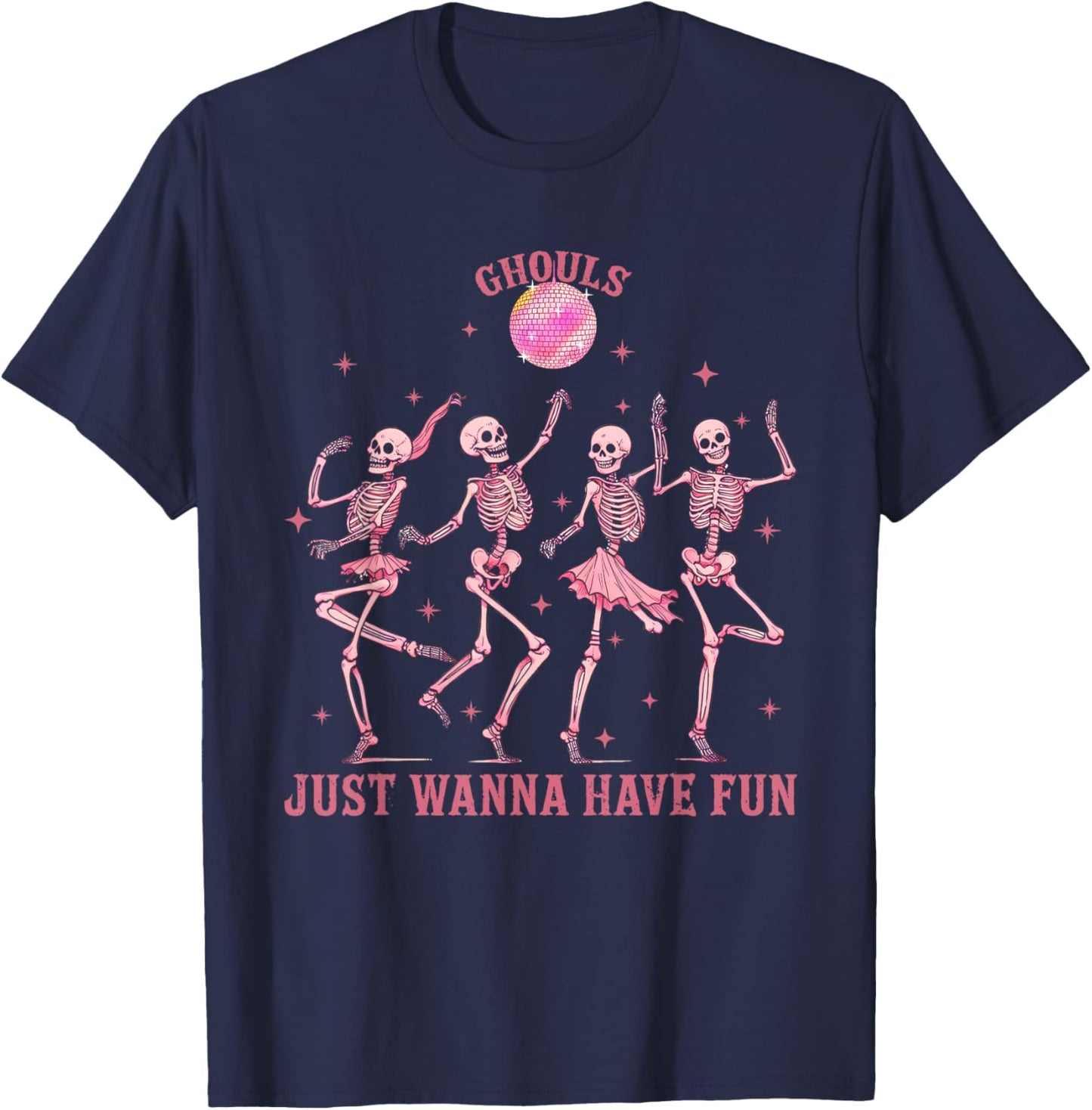 Girl Ghouls Just Wanna Have Fun Disco Party Dancing Skeleton T-Shirt - T-Shirt | Navy