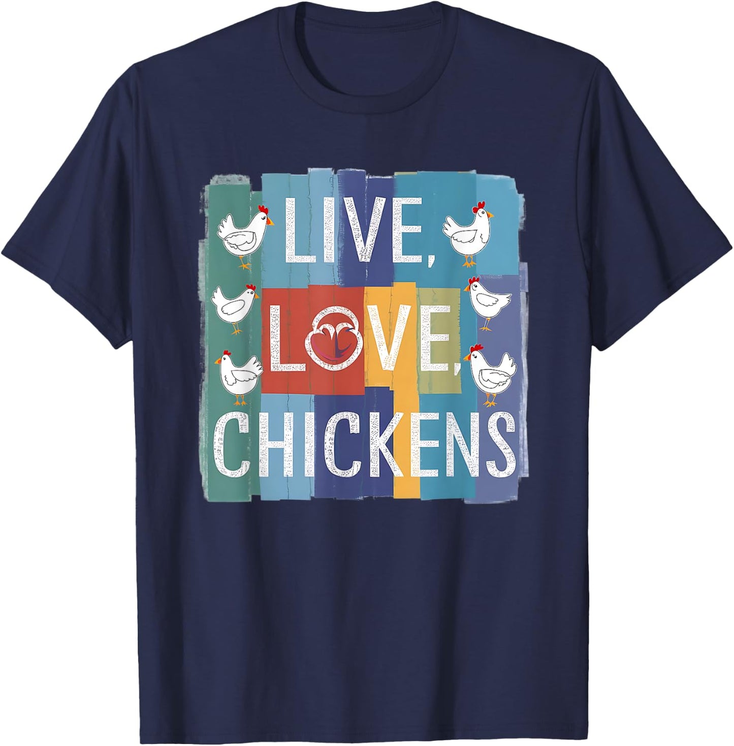 Live Love Chickens Chicken Graphic Chicken Men Women T-Shirt - T-Shirt | Navy