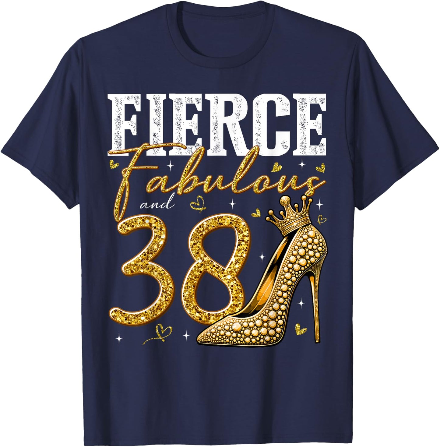 38th Birthday Fierce Fabulous and 38 Year Old Gifts Heels T-Shirt - T-Shirt | Navy