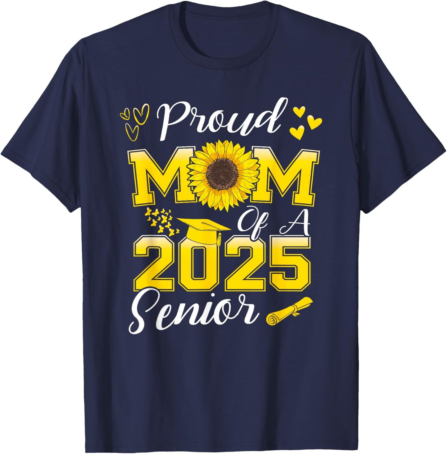 Proud Mom of a 2025 Senior Graduate, Sunflower Mom T-Shirt - T-Shirt | Navy