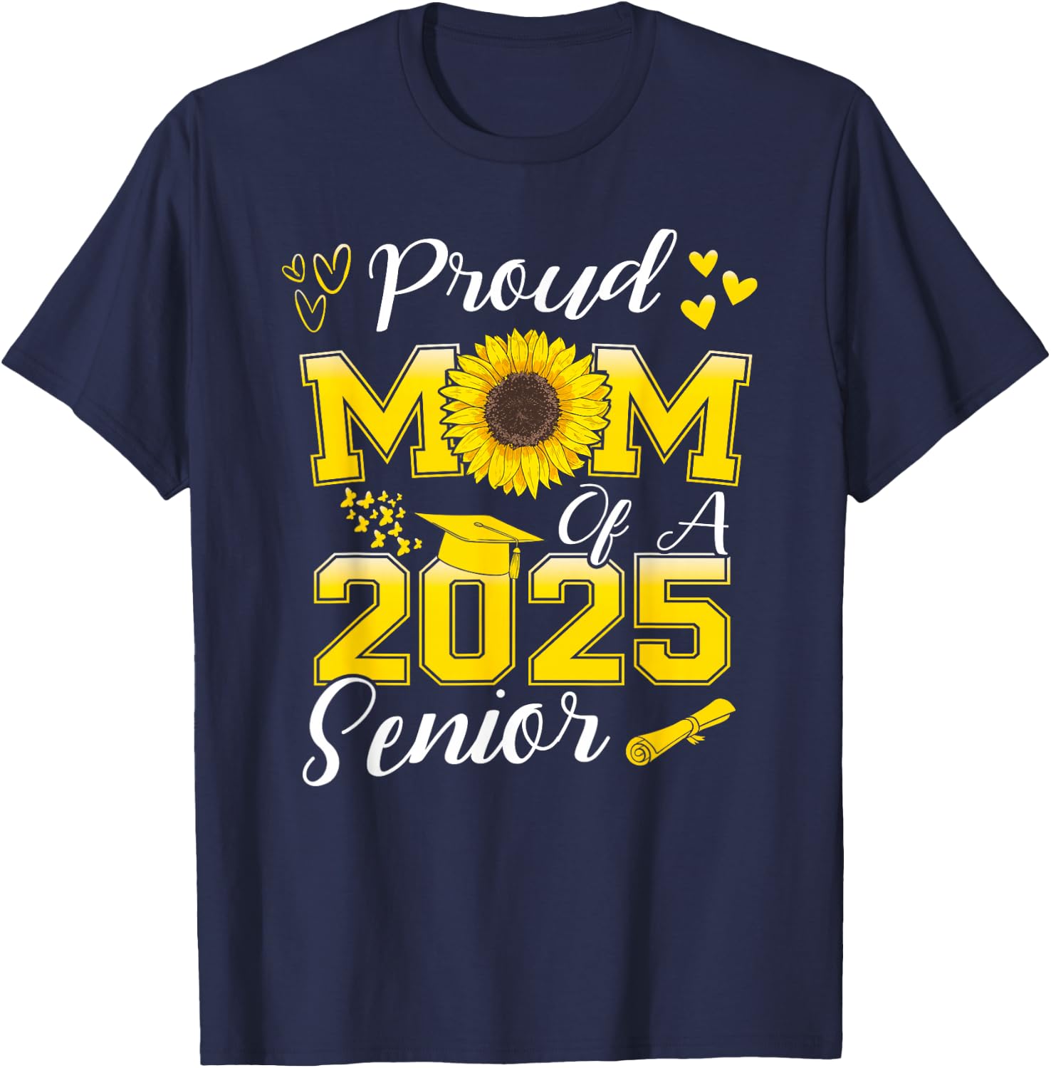 Proud Mom of a 2025 Senior Graduate, Sunflower Mom T-Shirt - T-Shirt | Navy