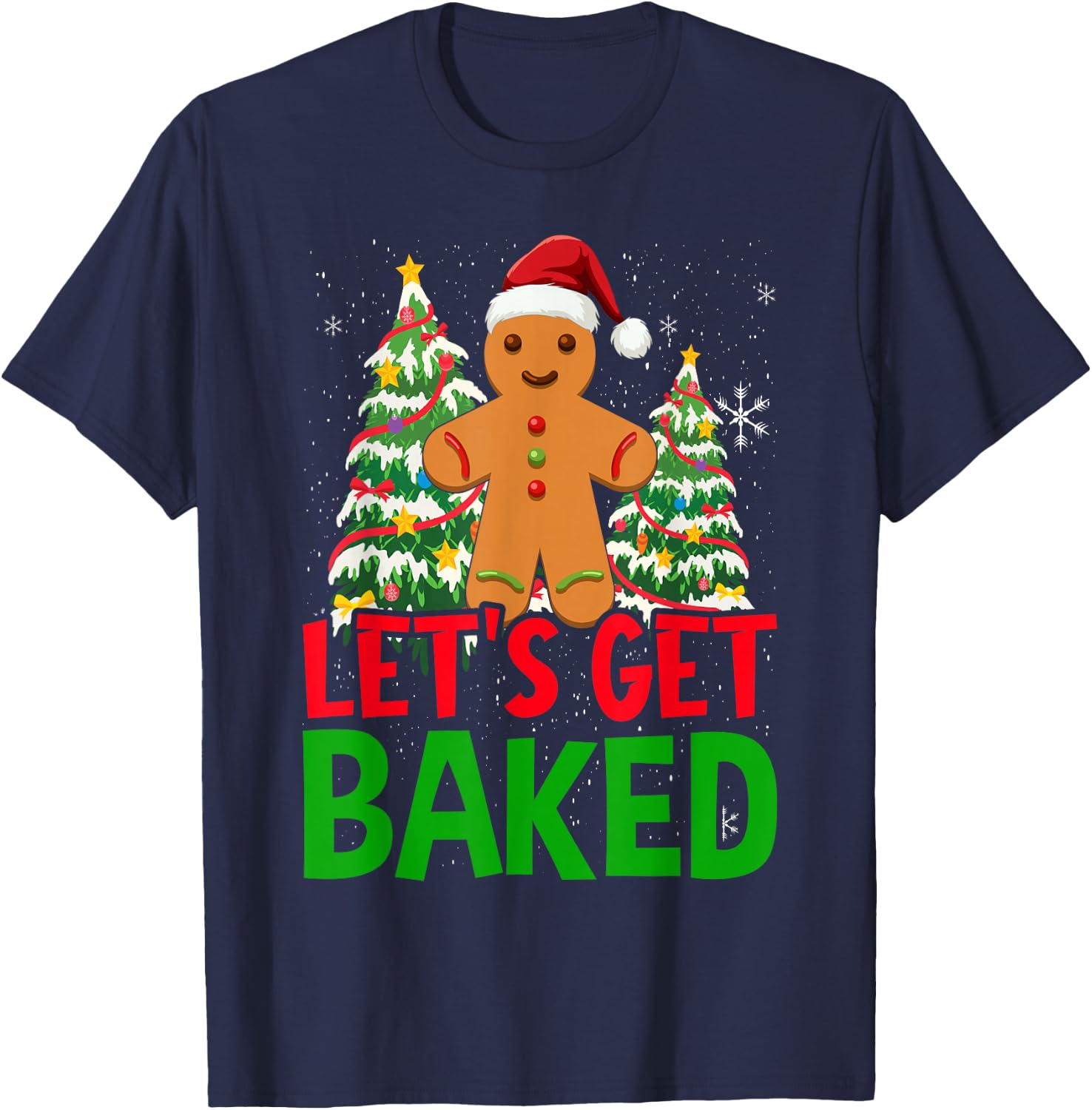 Let's Get Baked Gingerbread Christmas Cookie Baking Team T-Shirt - T-Shirt | Navy