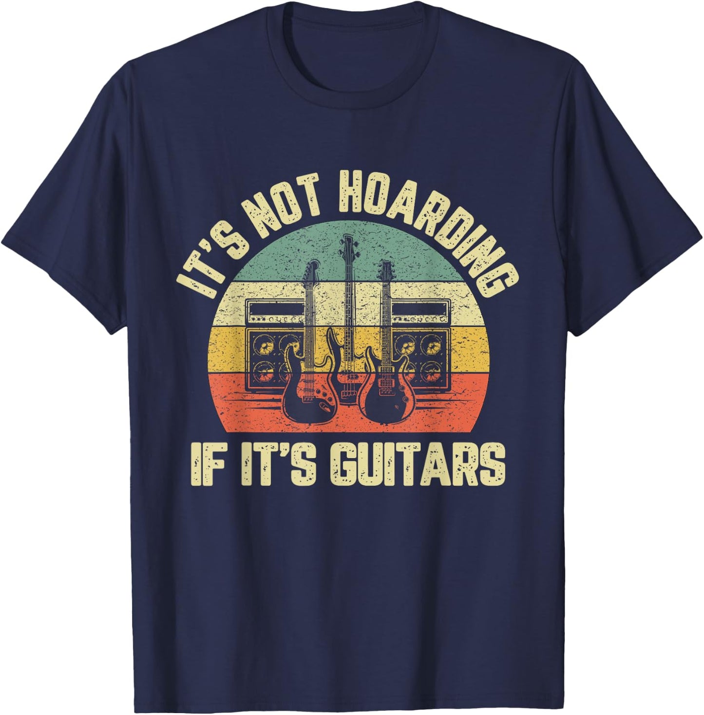 It's Not Hoarding If Its Guitars Rock Music Bass Player T-Shirt - T-Shirt | Navy
