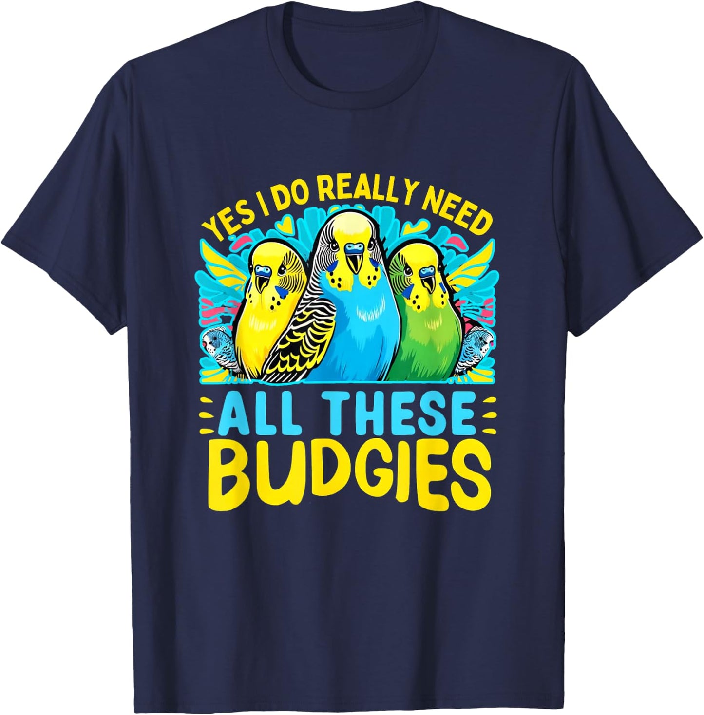Budgie Shirt Bird Pet Bird Budgie Parakeet Budgerigar T-Shirt - T-Shirt | Navy