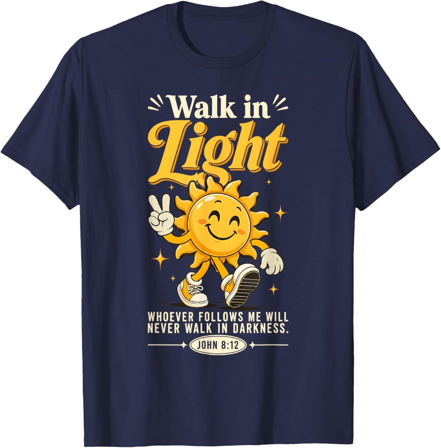 Walk in Light Sun Bible Verse John 8:12 Aesthetic Christian T-Shirt - T-Shirt | Navy