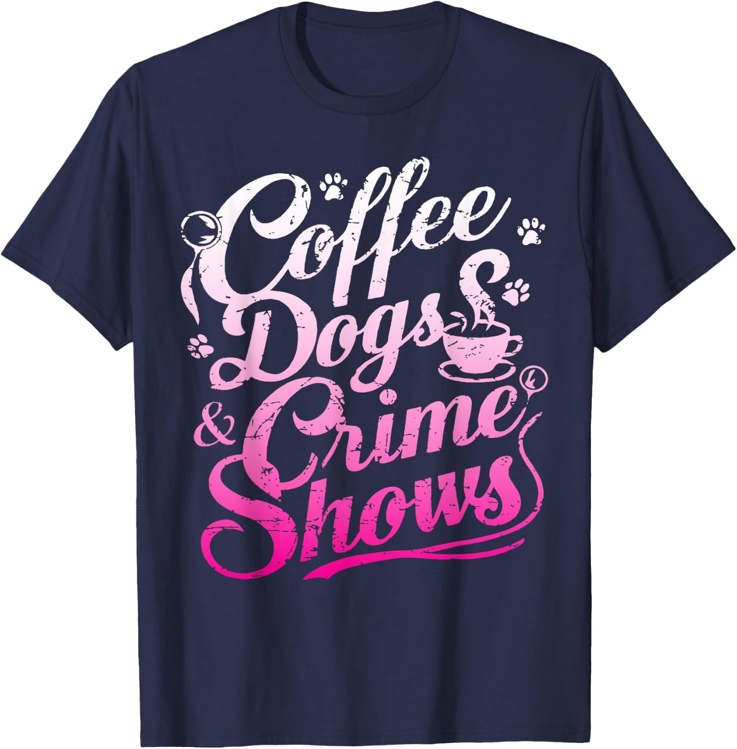 Coffee Dogs Crime Shows Funny Coffee Dog Lovers T-Shirt - T-Shirt | Navy