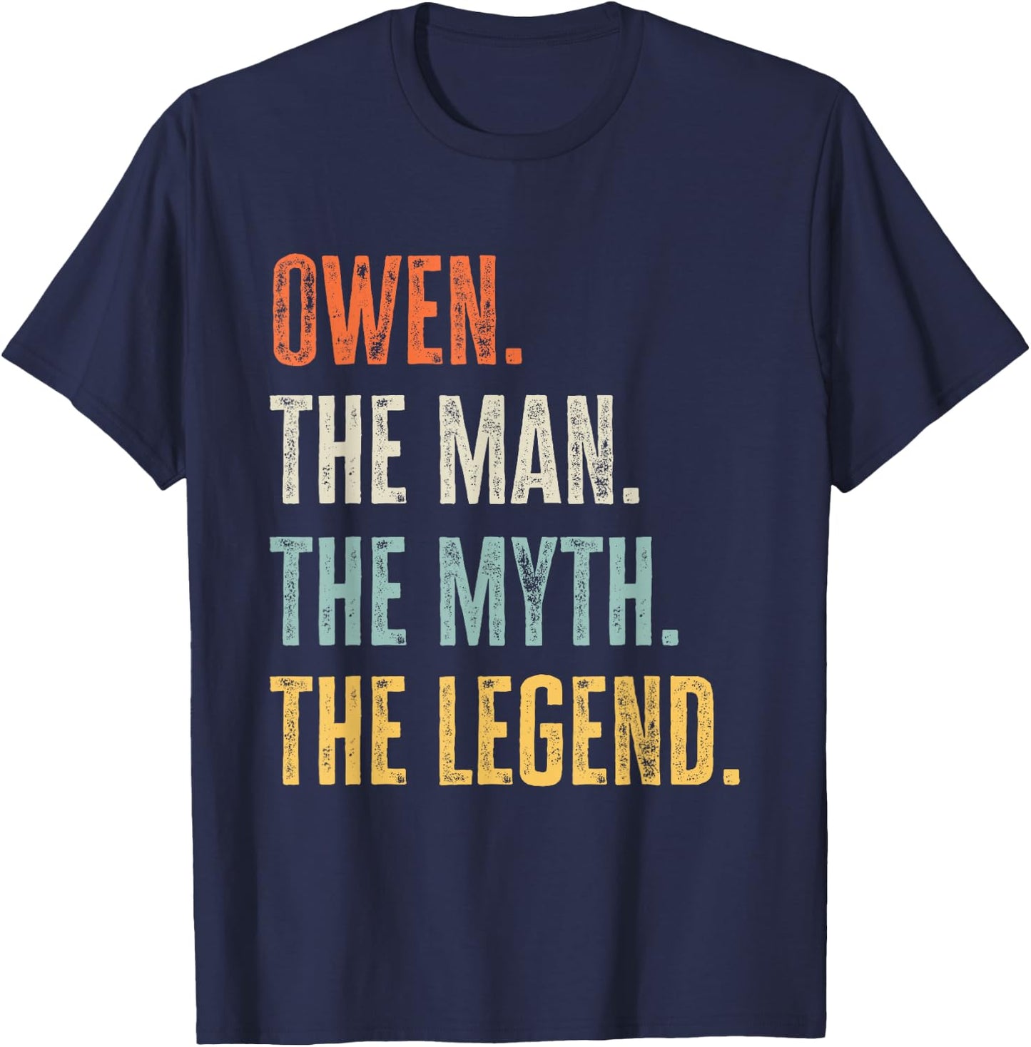 Owen The Best, Man Myth Legend, Funny Best Name Owen T-Shirt - T-Shirt | Navy