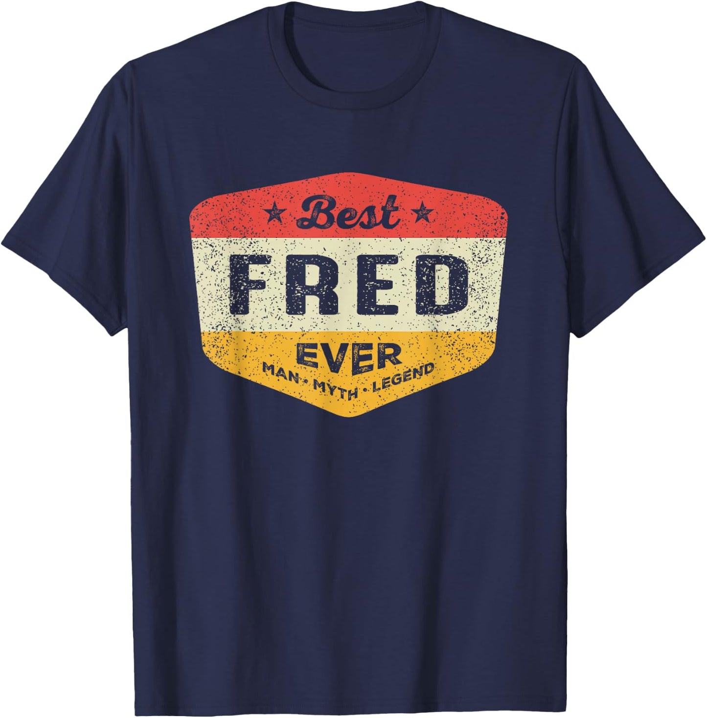 Best Fred Ever Funny Name Fred T-Shirt - T-Shirt | Navy