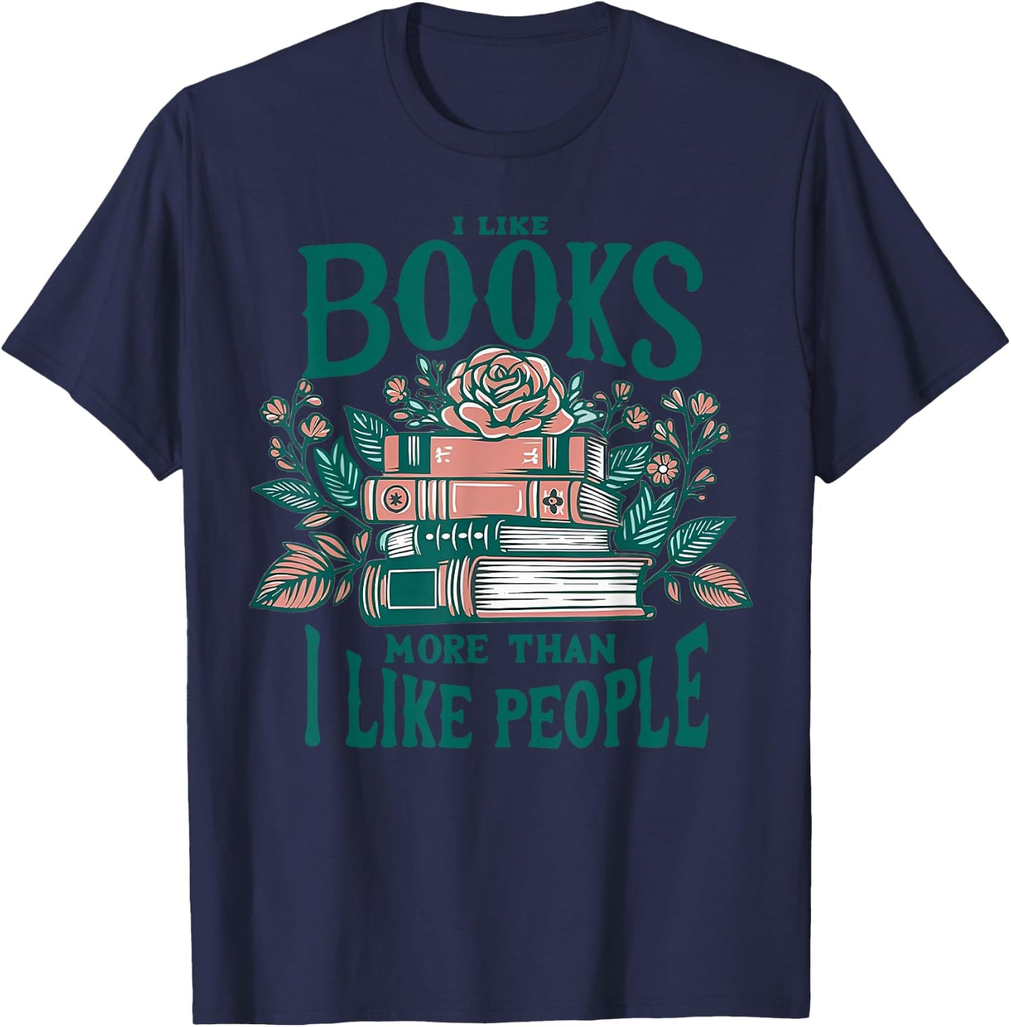 I Like Books More Than I Like People T-Shirt - T-Shirt | Navy