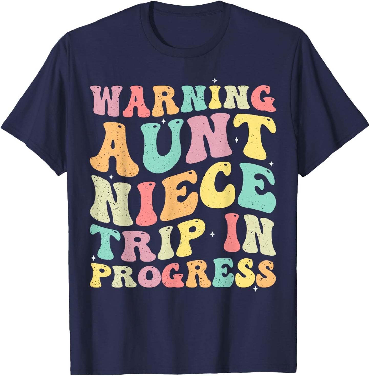 Warning Aunt Niece Trip In Progress Aunt Niece Vacation Trip T-Shirt - T-Shirt | Navy