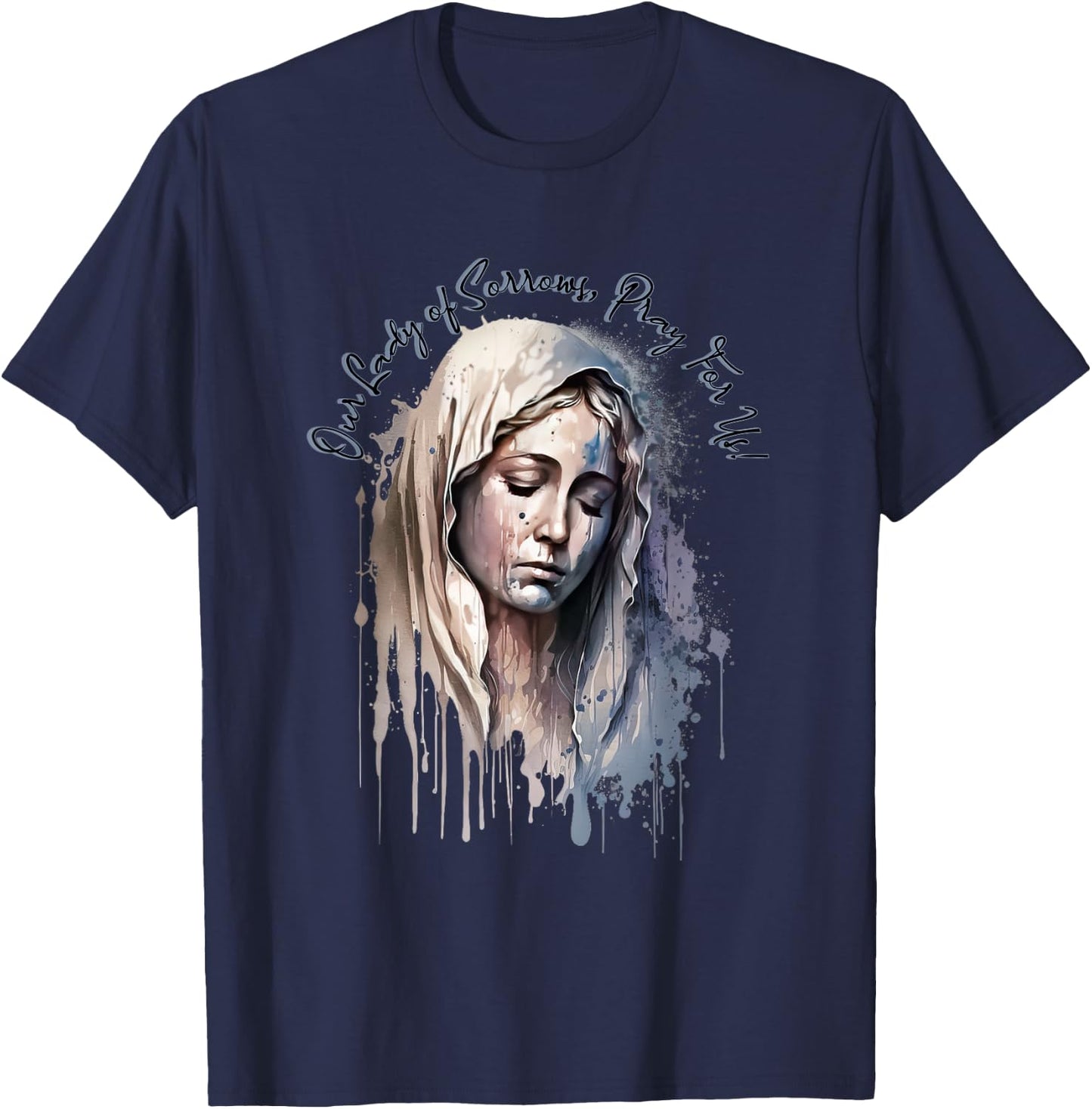 Our Lady of Sorrows, Pray for Us! T-Shirt - T-Shirt | Navy