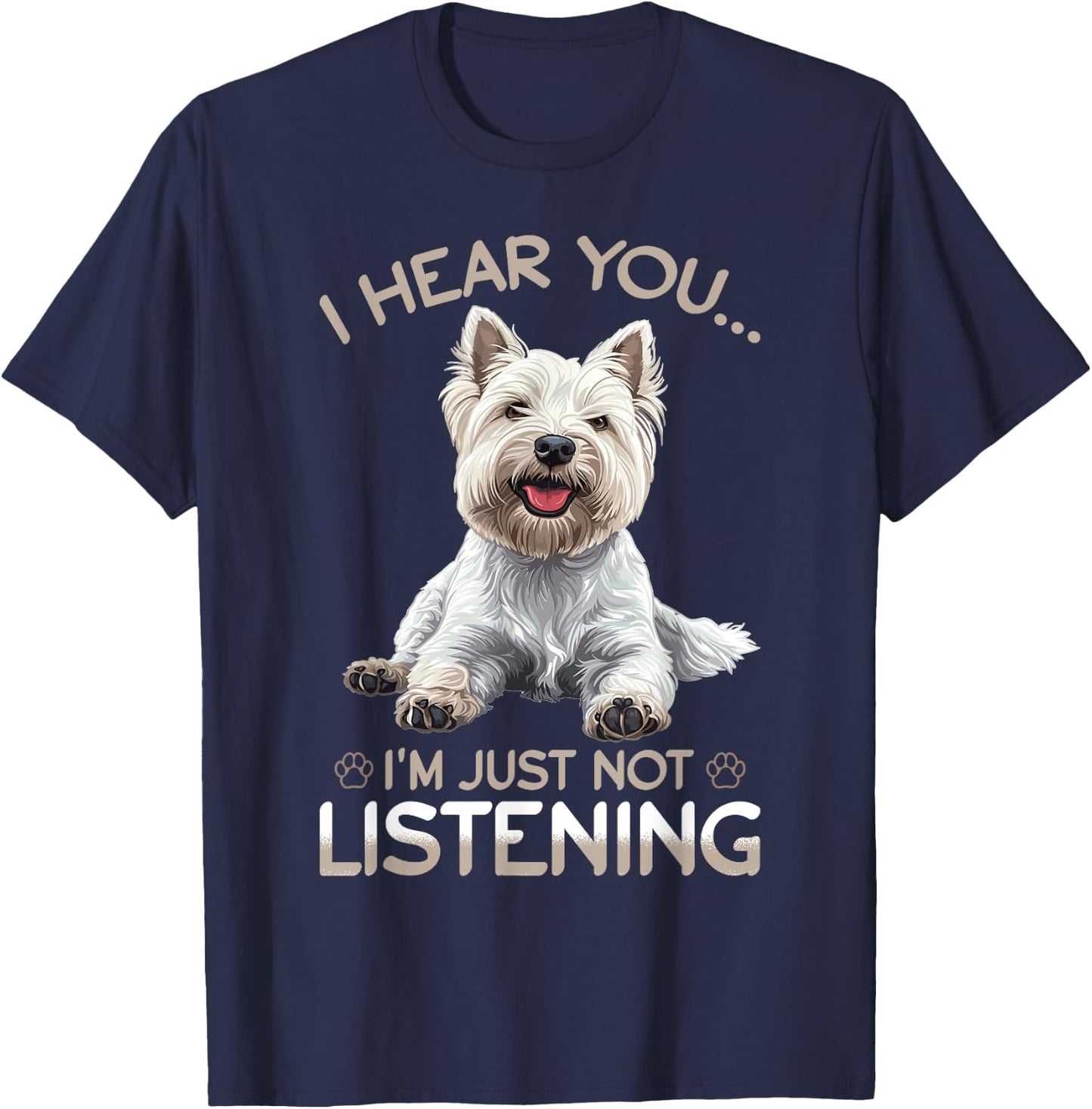 West Highland White Terrier Westie Dog Breed I hear you… I´m T-Shirt - T-Shirt | Navy