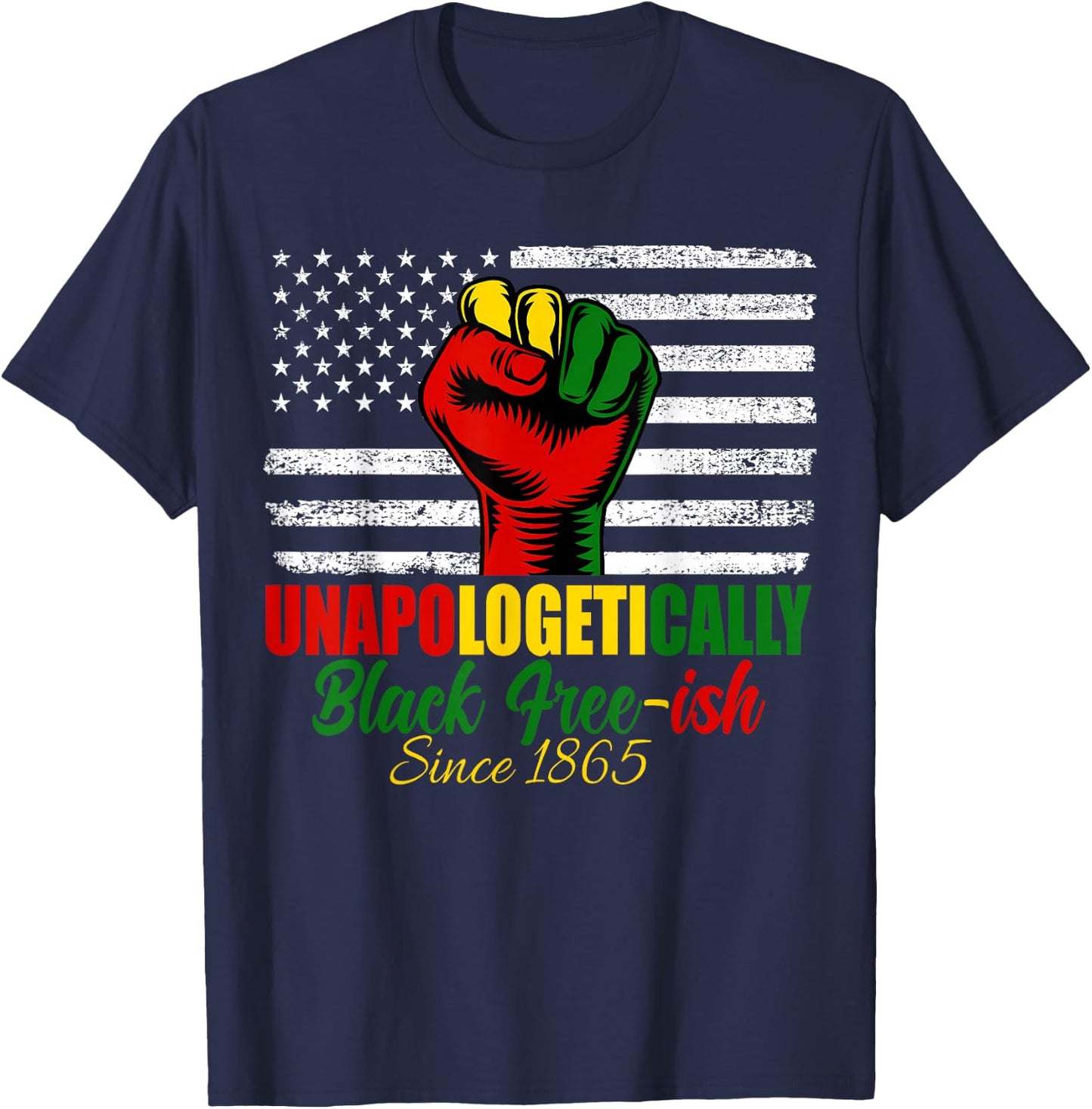 Juneteenth Unapologetically Black 1865 Black History Month T-Shirt - T-Shirt | Navy