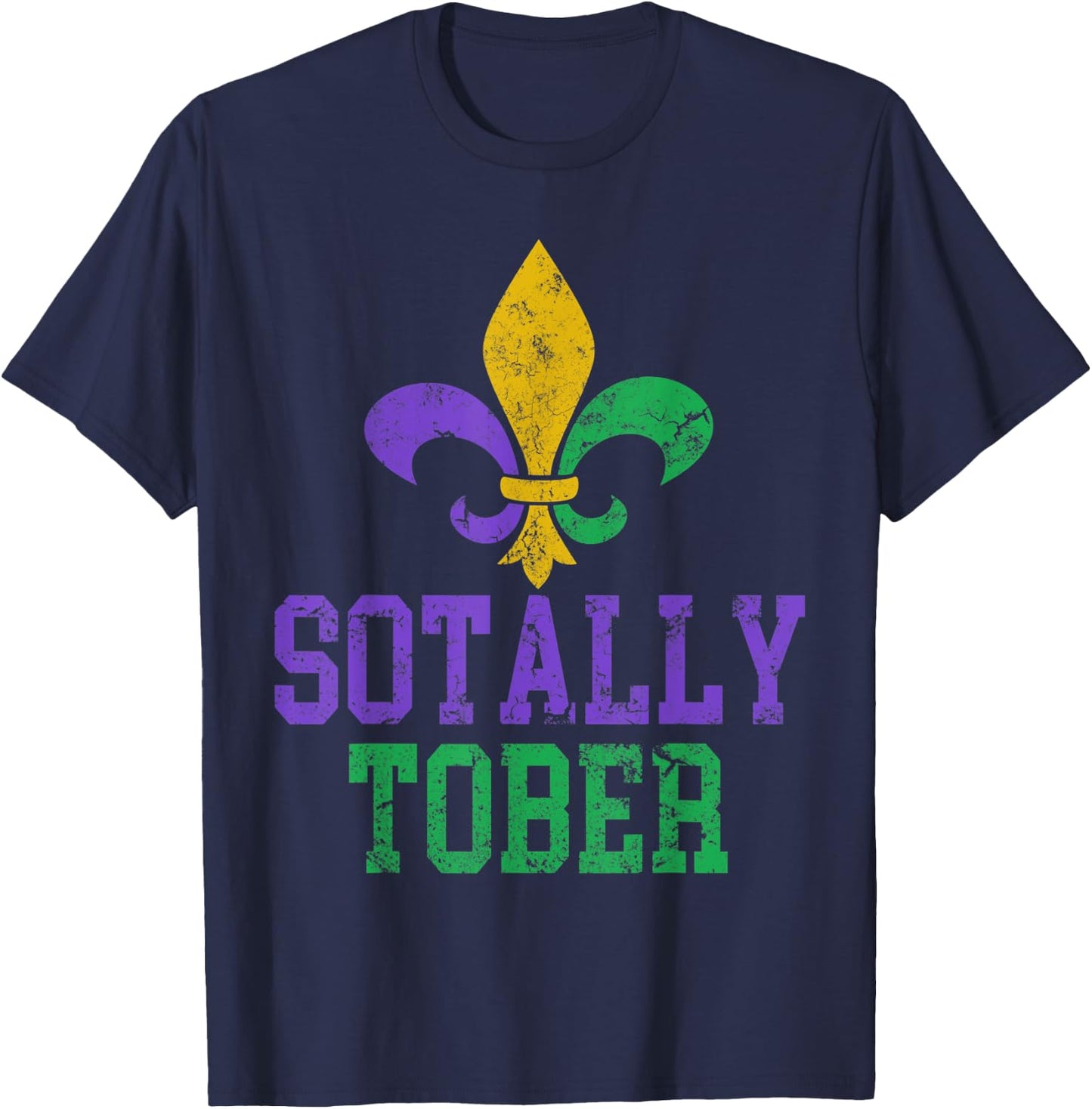 Funny Mardi Gras Sotally Tober Drinking Fleur De Lis Costume T-Shirt - T-Shirt | Navy