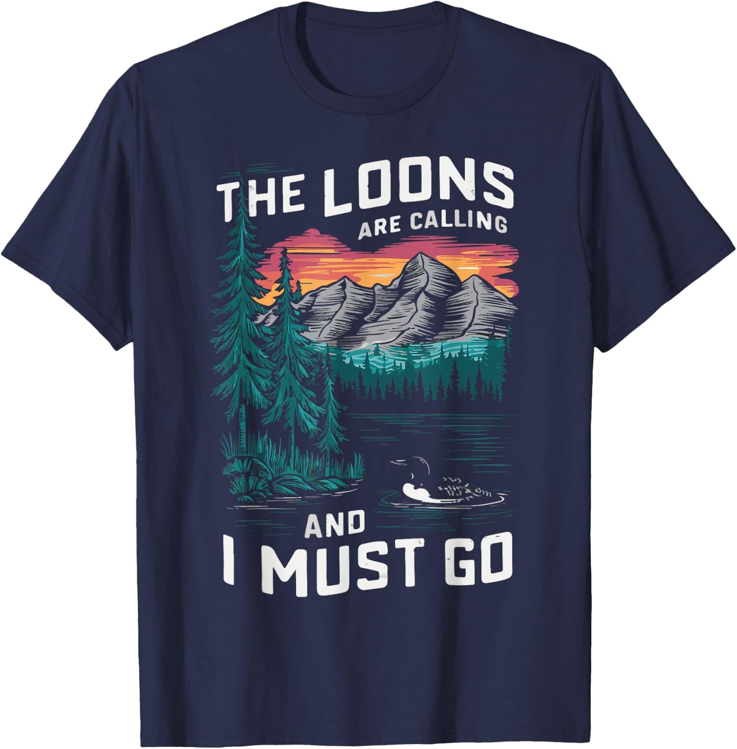 the loons are calling and i must go Animal Lover T-Shirt - T-Shirt | Navy