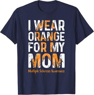 I Wear Orange For My Mom - MS Multiple Sclerosis Awareness T-Shirt - T-Shirt | Navy