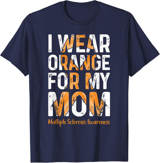 I Wear Orange For My Mom - MS Multiple Sclerosis Awareness T-Shirt - T-Shirt | Navy