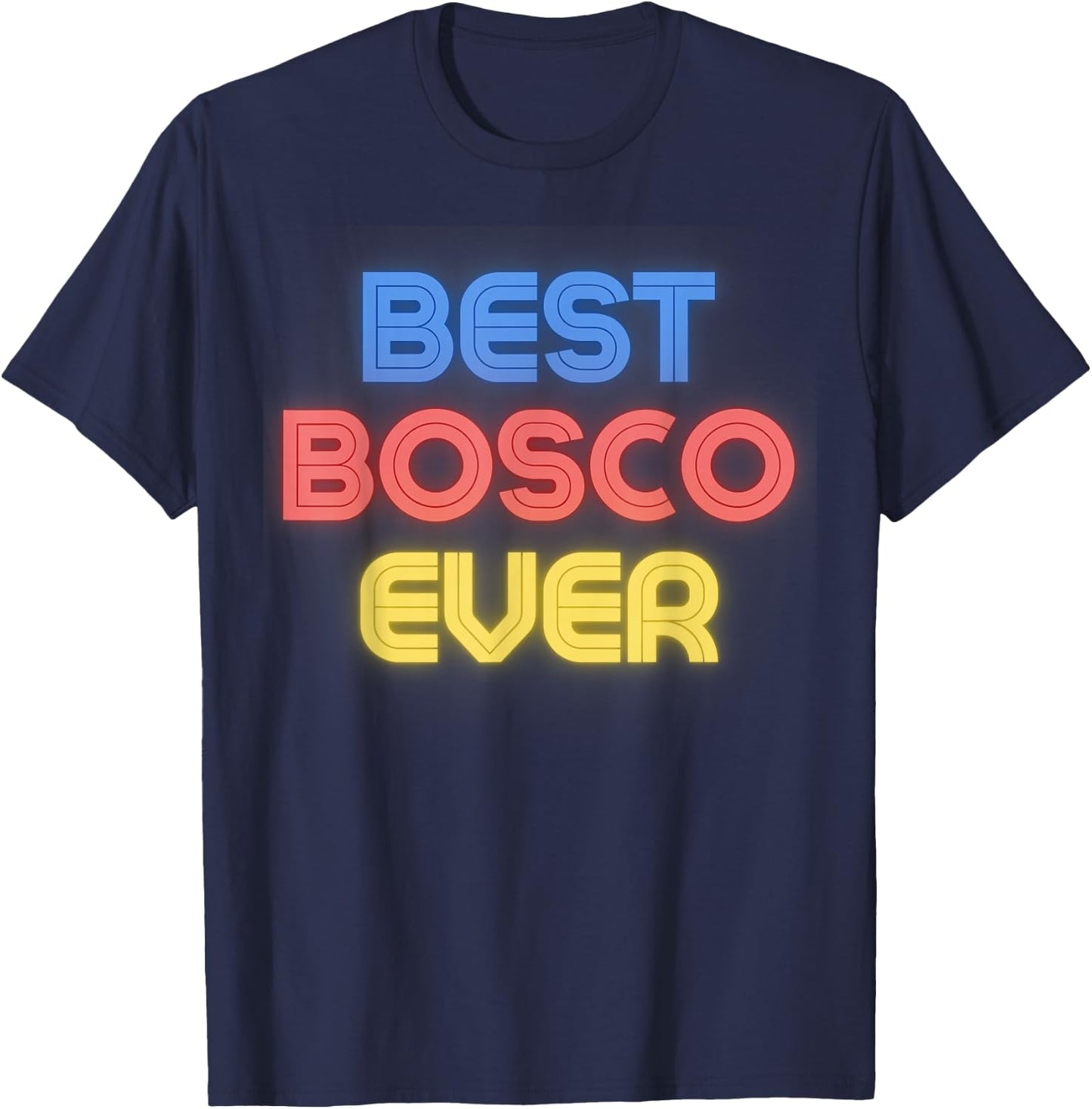 Best Bosco Ever - Funny Bosco Name Bosco T-Shirt - T-Shirt | Navy