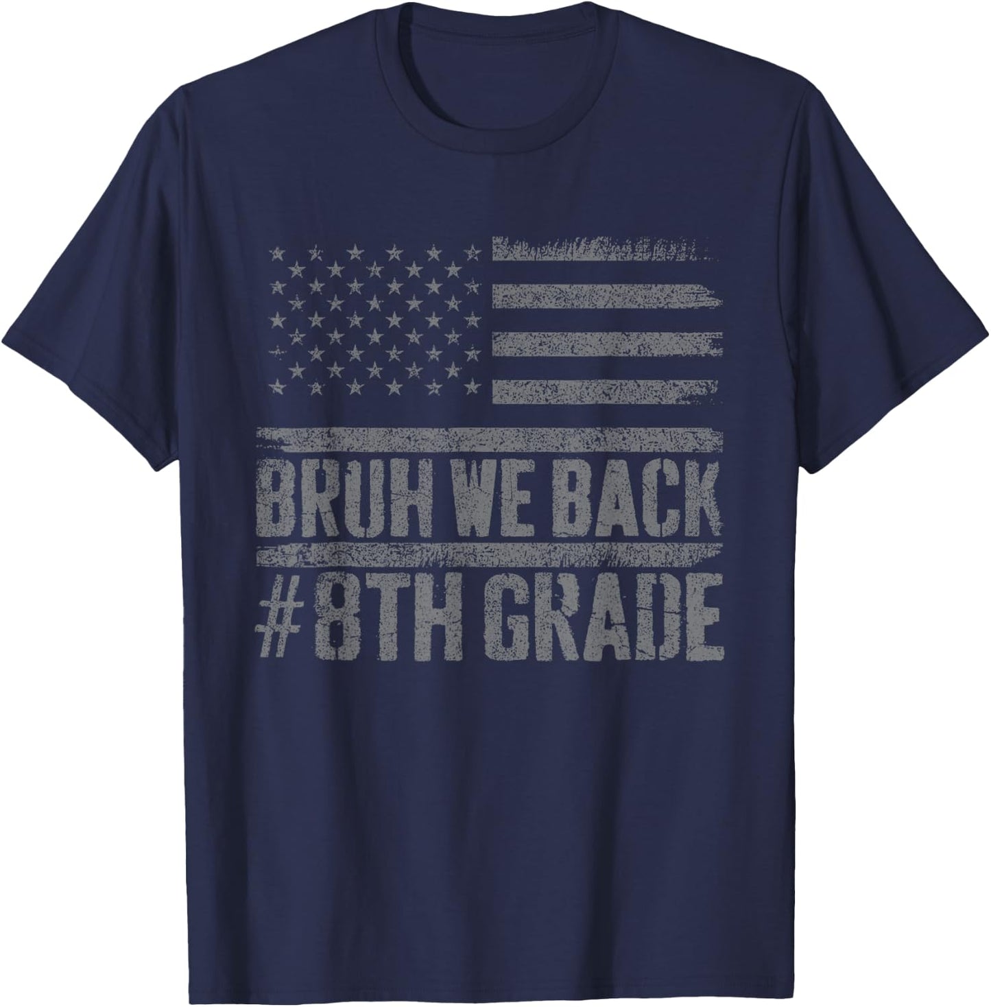 Bruh We Back 8th Grade Back To School American Usa Flag Kids Men T-Shirt - T-Shirt | Navy