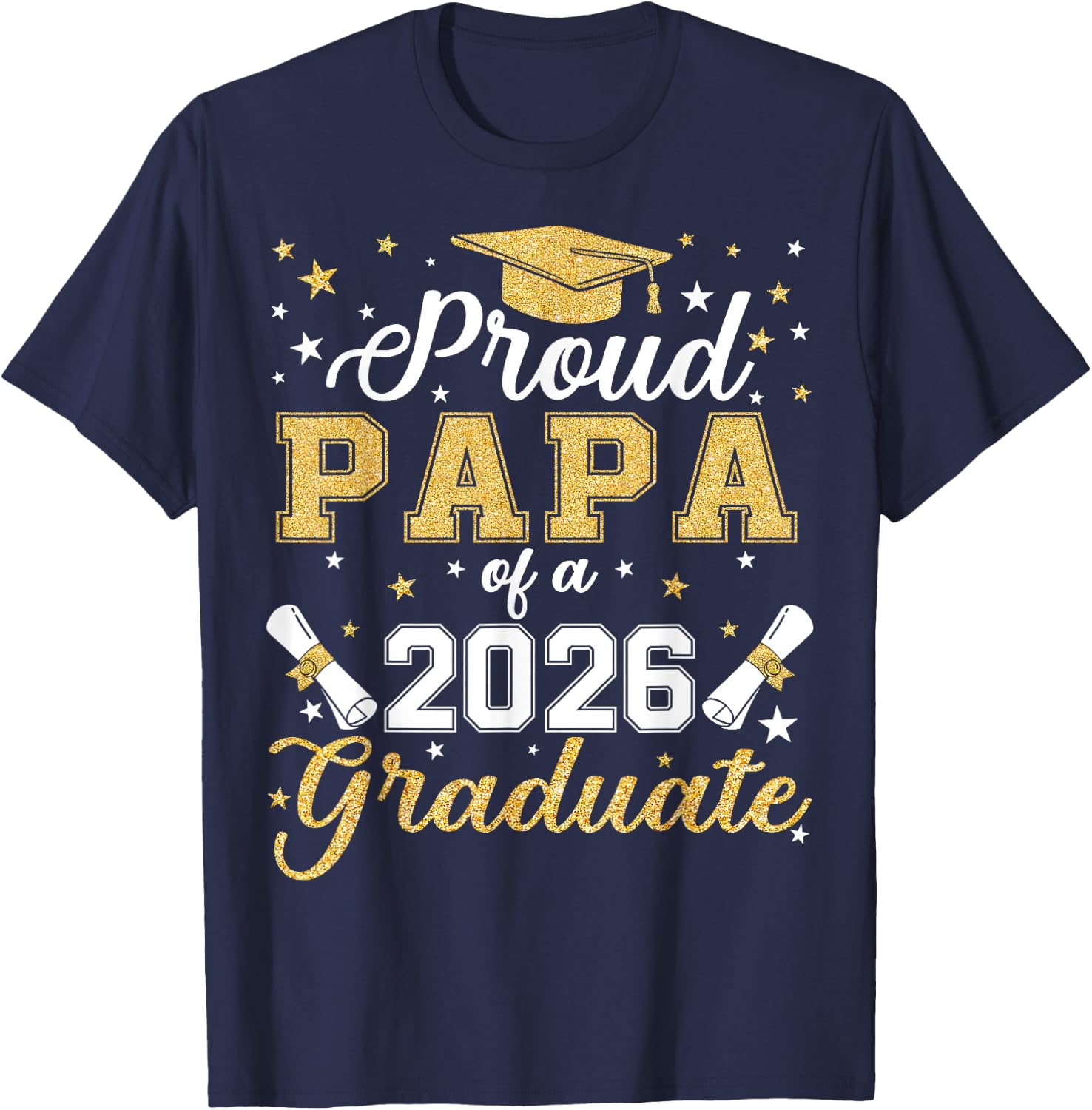 Proud Papa Of A Class Of 2026 Graduate 2026 Senior Papa T-Shirt - T-Shirt | Navy