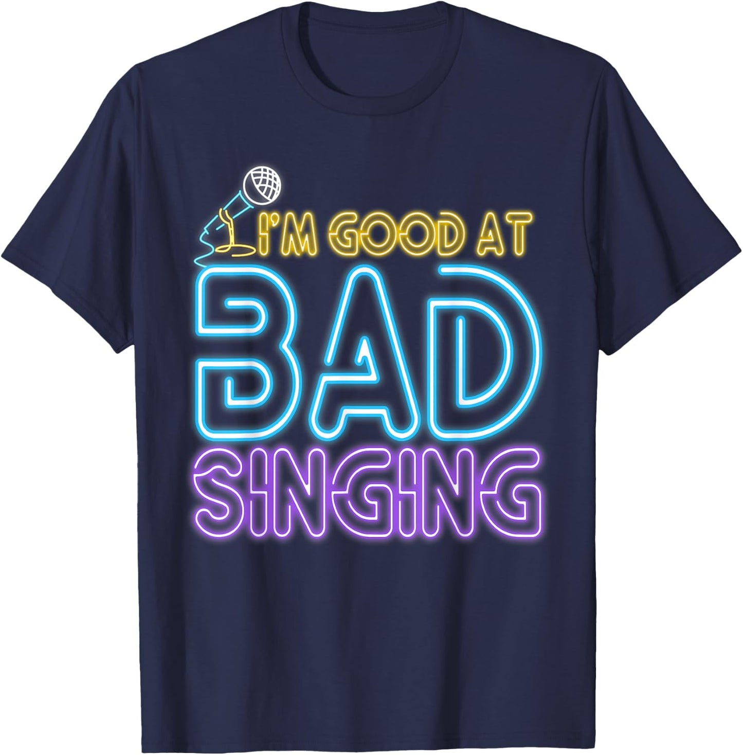 Karaoke Singer 80s Retro Vintage I'm Good At Bad Singing T-Shirt - T-Shirt | Navy