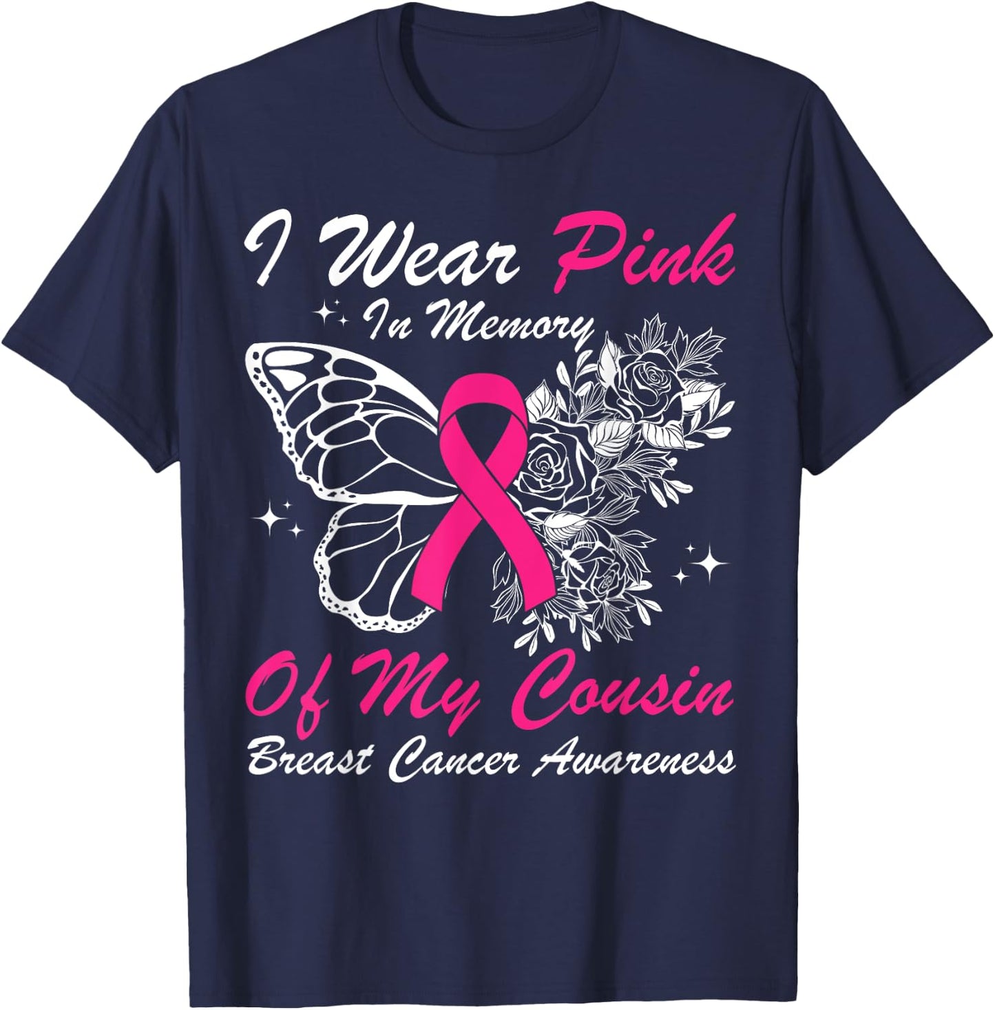 I Wear Pink In Memory Of My Cousin Butterfly Breast Cancer T-Shirt - T-Shirt | Navy