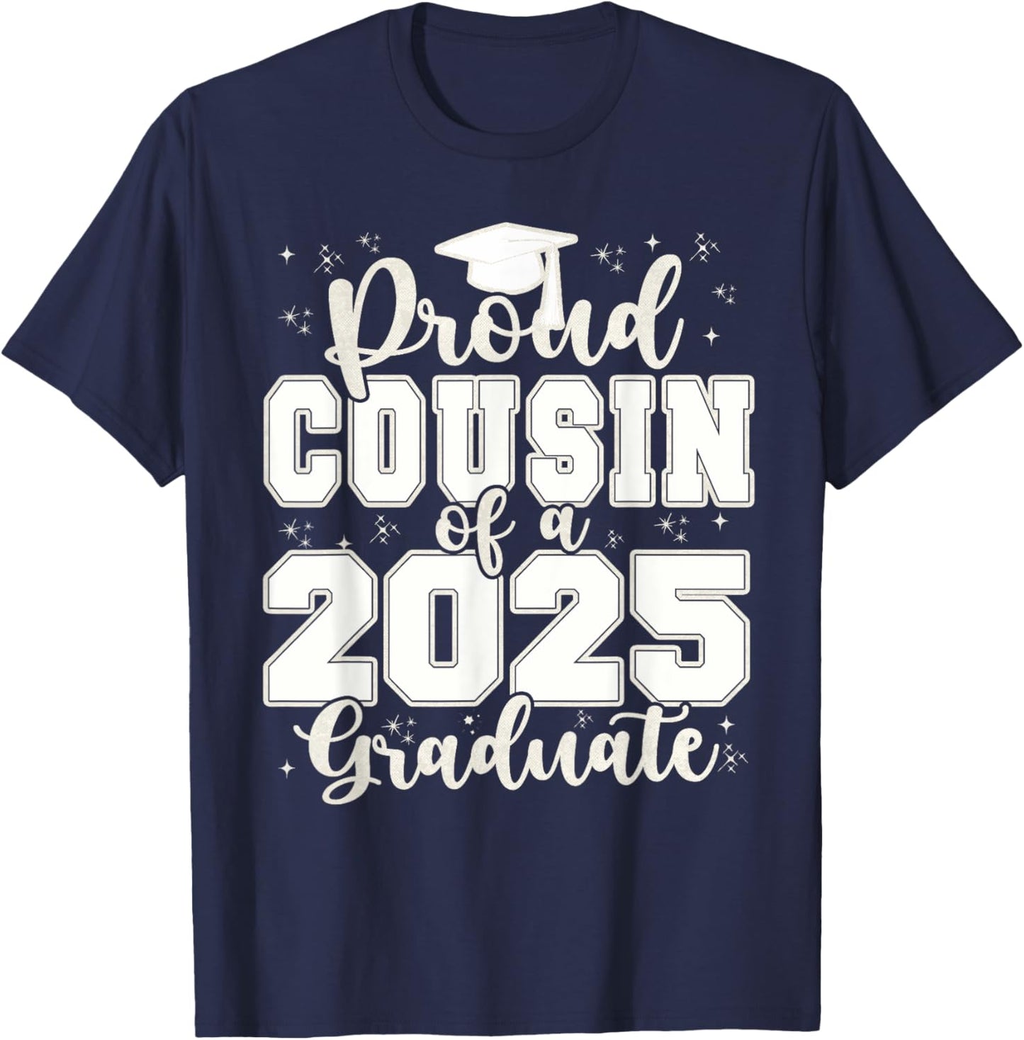 Proud Cousin of a 2025 Graduate Grad Prom Senior Graduation T-Shirt - T-Shirt | Navy