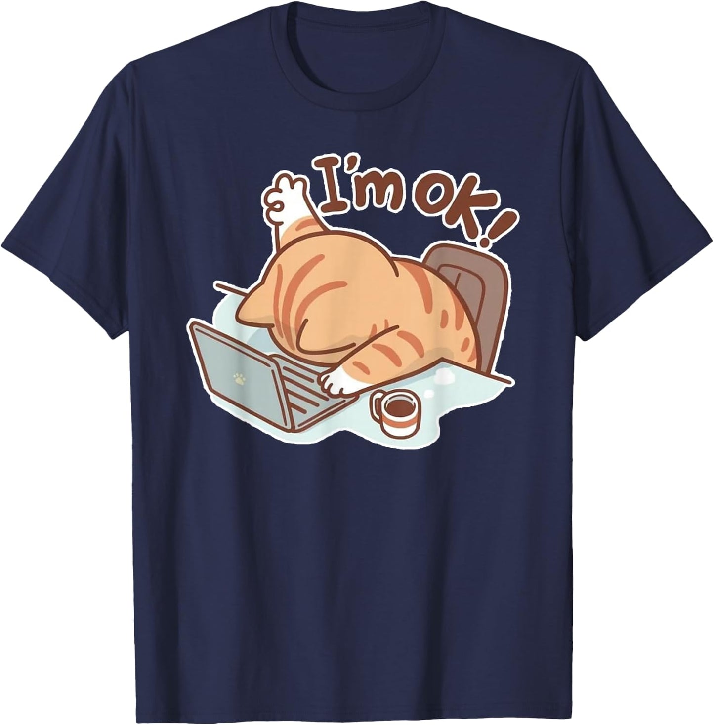 Funny Cat I'm OK Work from Home Coffee Spilled Laptop T-Shirt - T-Shirt | Navy