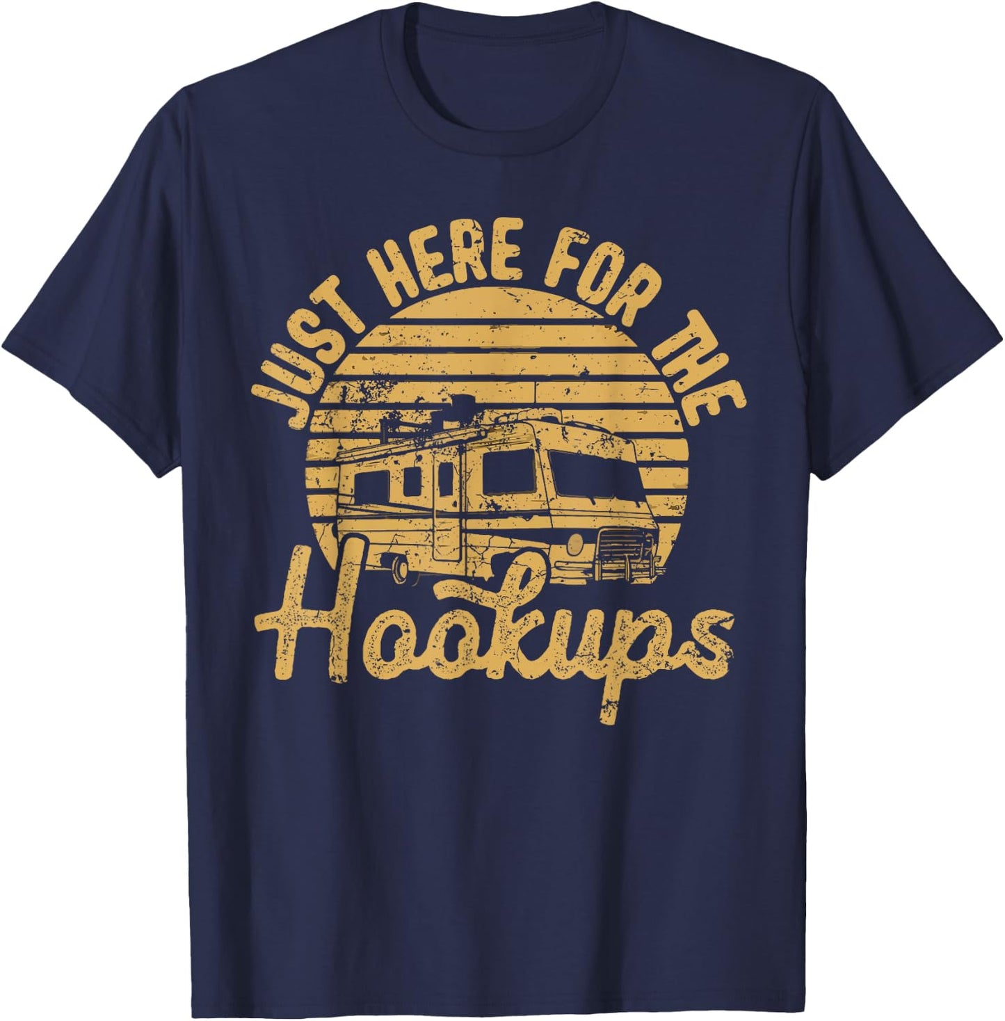 Funny Camping RV Caravan Motorhome Just Here For The Hookups T-Shirt - T-Shirt | Navy