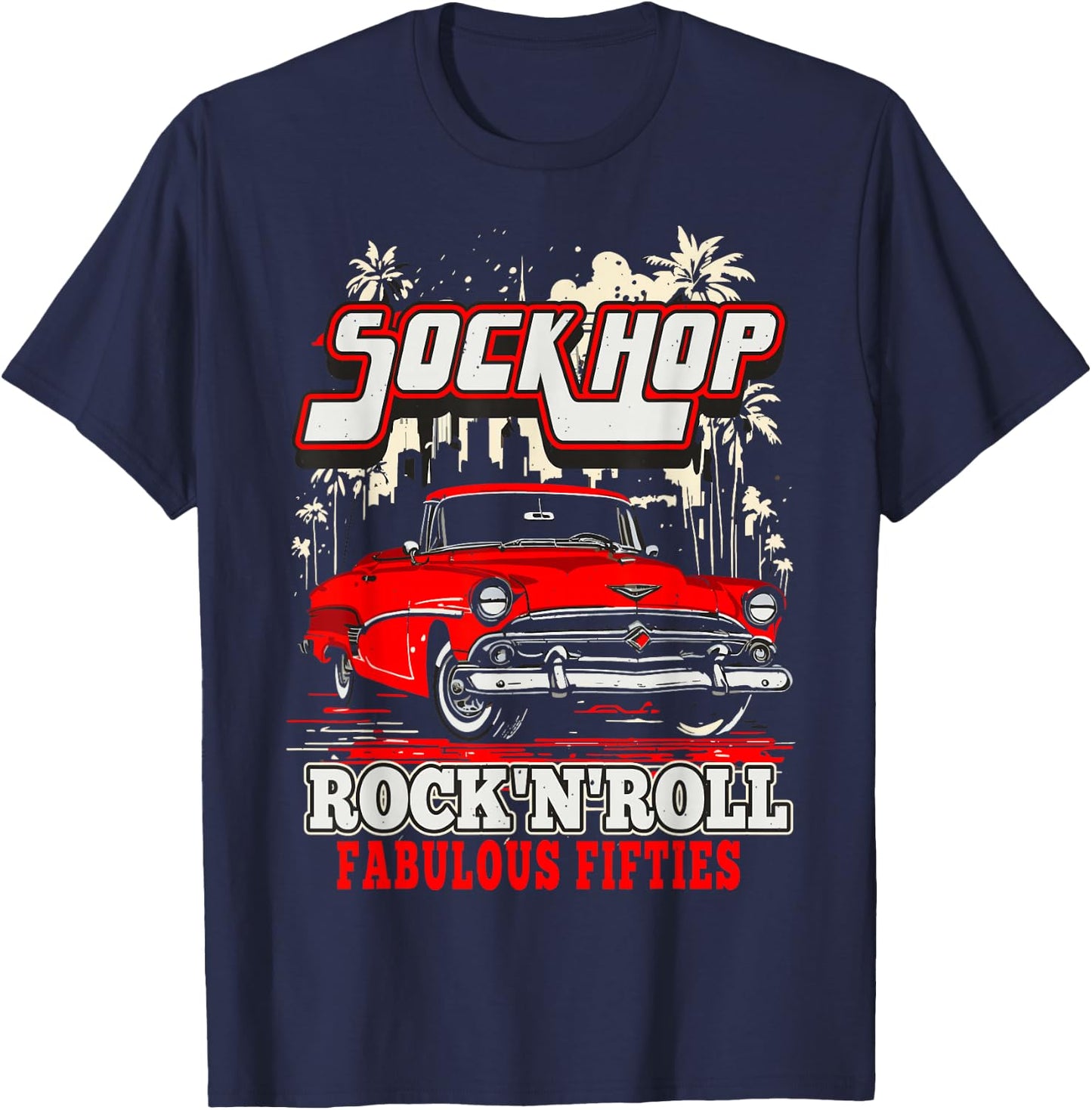 Sock Hop Rock and Roll Fabulous Fifties Rockabilly Greaser T-Shirt - T-Shirt | Navy