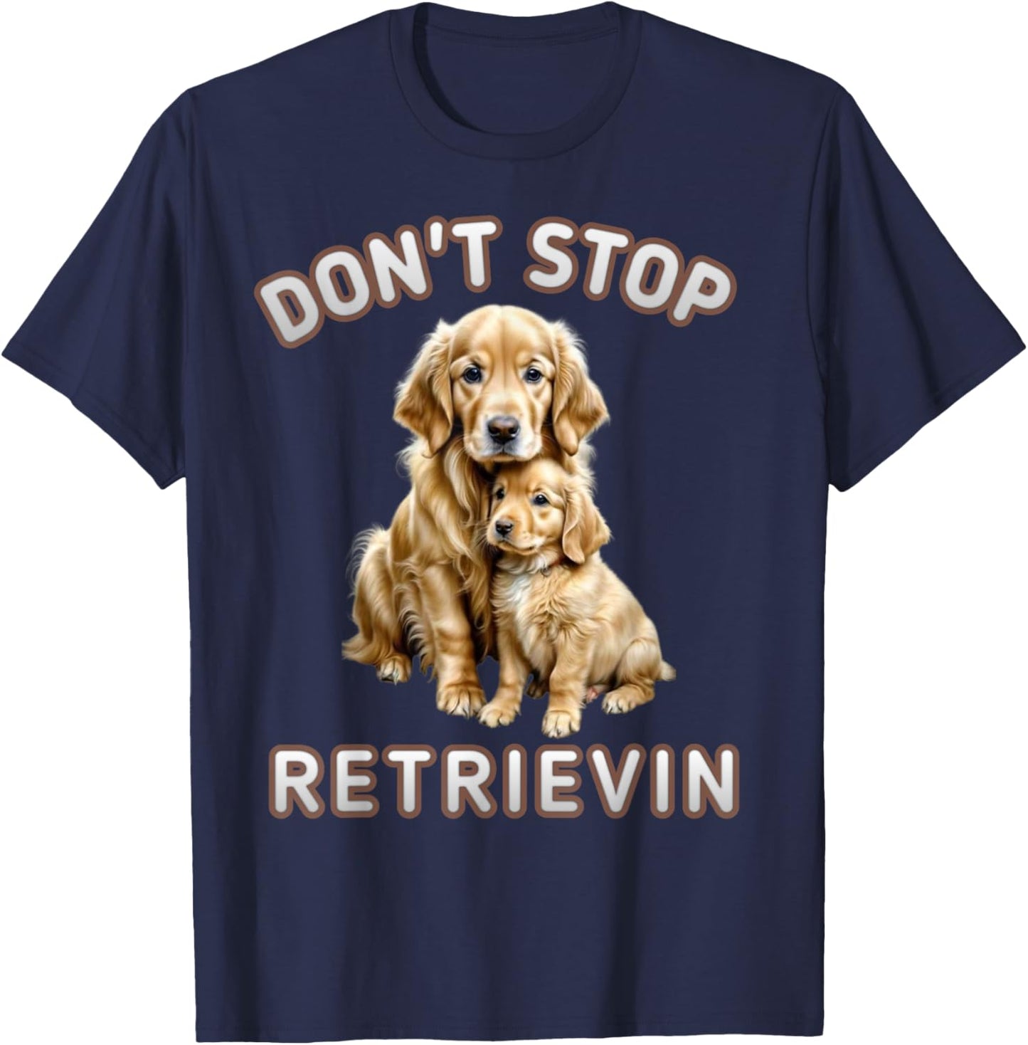 Don't stop retrieving, Cute golden dog Owner. Men Women Kids T-Shirt - T-Shirt | Navy