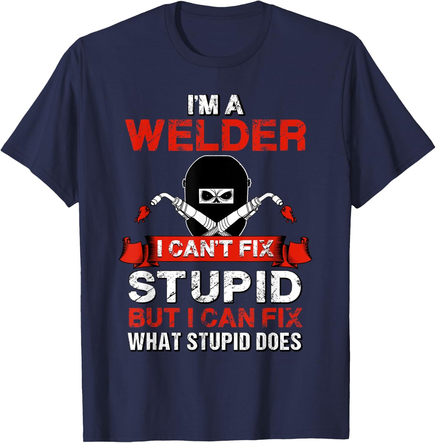 Funny Im A Welder Gift Welding Wedding Supplies Dad T-Shirt - T-Shirt | Navy