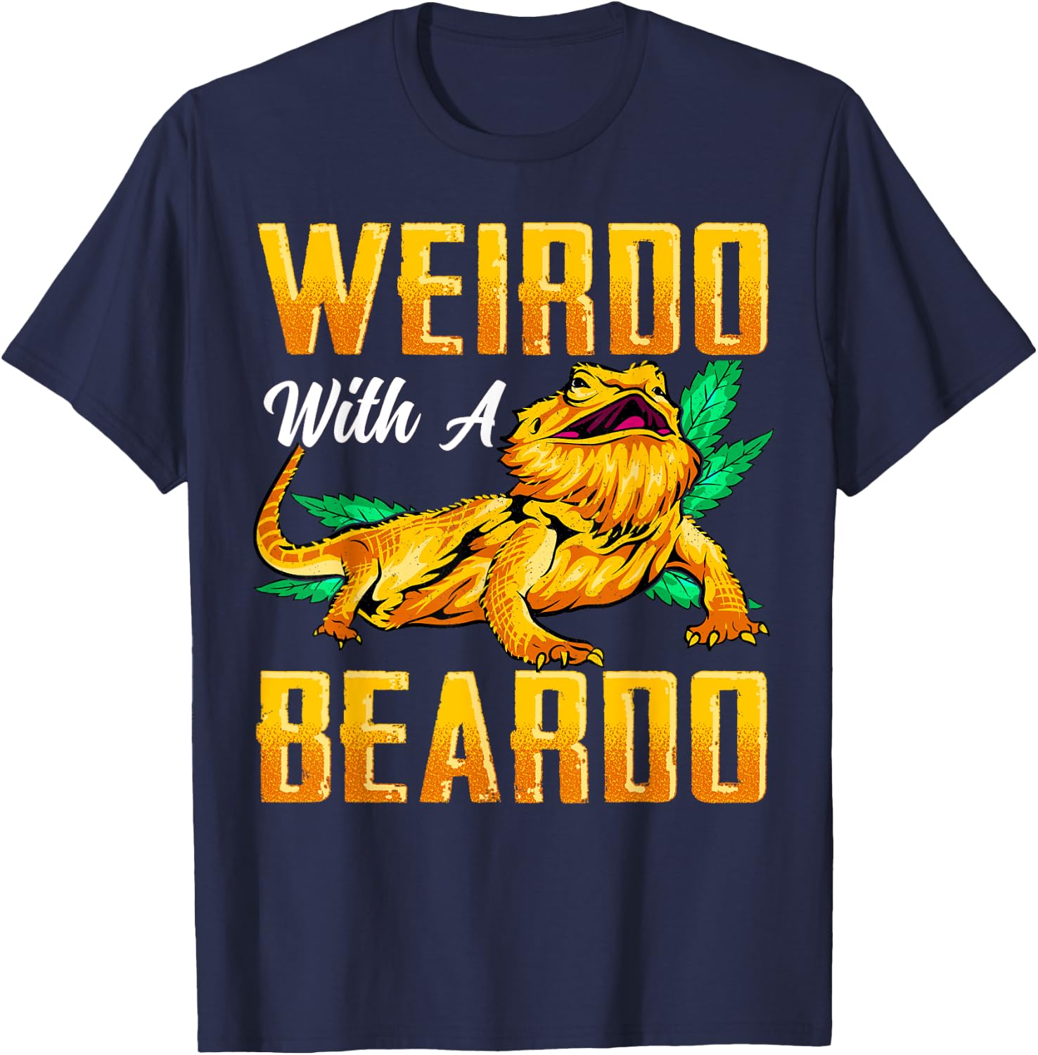 Weirdo With A Beardo Shirt Bearded Dragon Beardie Lover Gift T-Shirt - T-Shirt | Navy