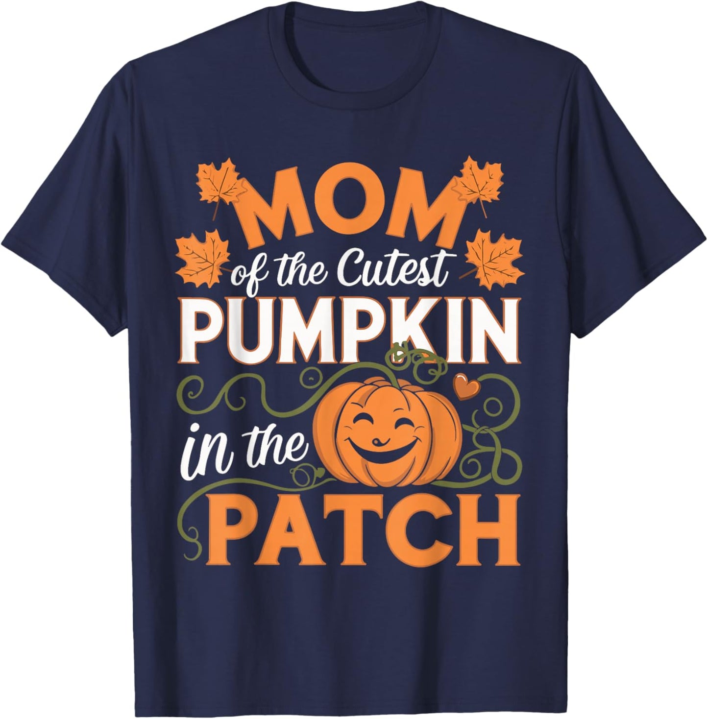 Mom of The Cutest Pumpkin In The Patch Mother's Day T-Shirt - T-Shirt | Navy