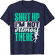 Shut Up I'm Not Almost There Jogger Runner Run Running T-Shirt - T-Shirt | Navy