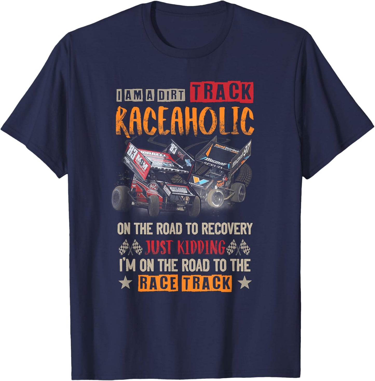 Dirt Track Raceaholic On The Road To Recovery Race Track T-Shirt - T-Shirt | Navy