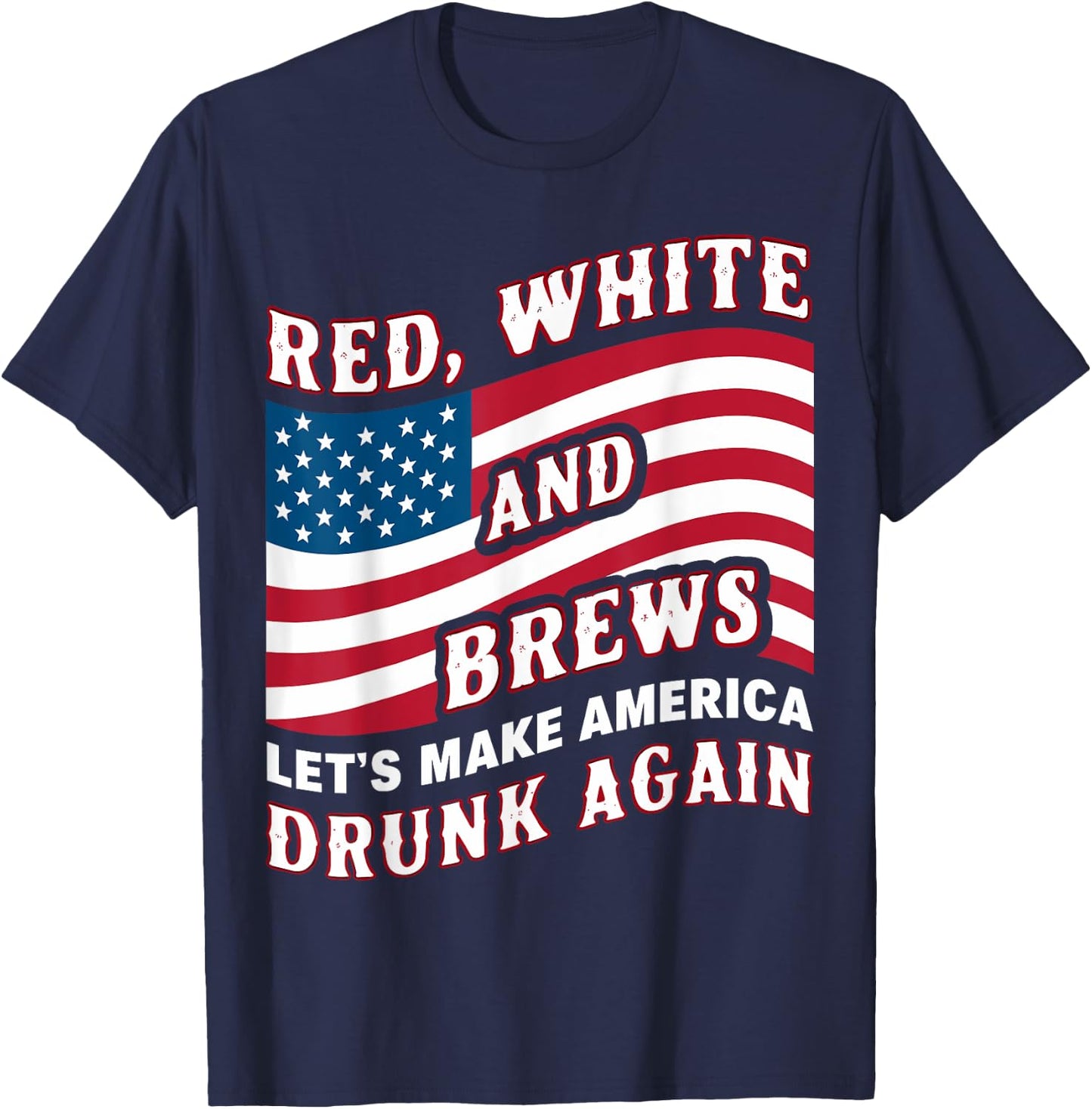 Let's Make America Drunk Again 4th Of July Funny Usa Flag Men T-Shirt - T-Shirt | Navy
