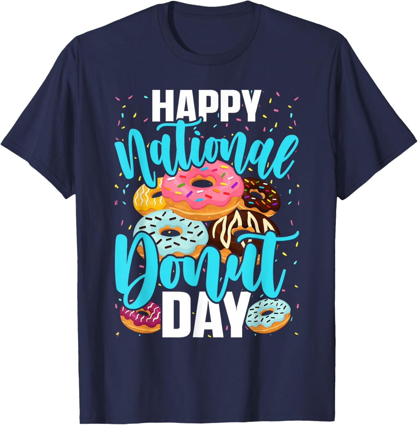 Happy National Donut Day , Donut Lovers Funny T-Shirt - T-Shirt | Navy