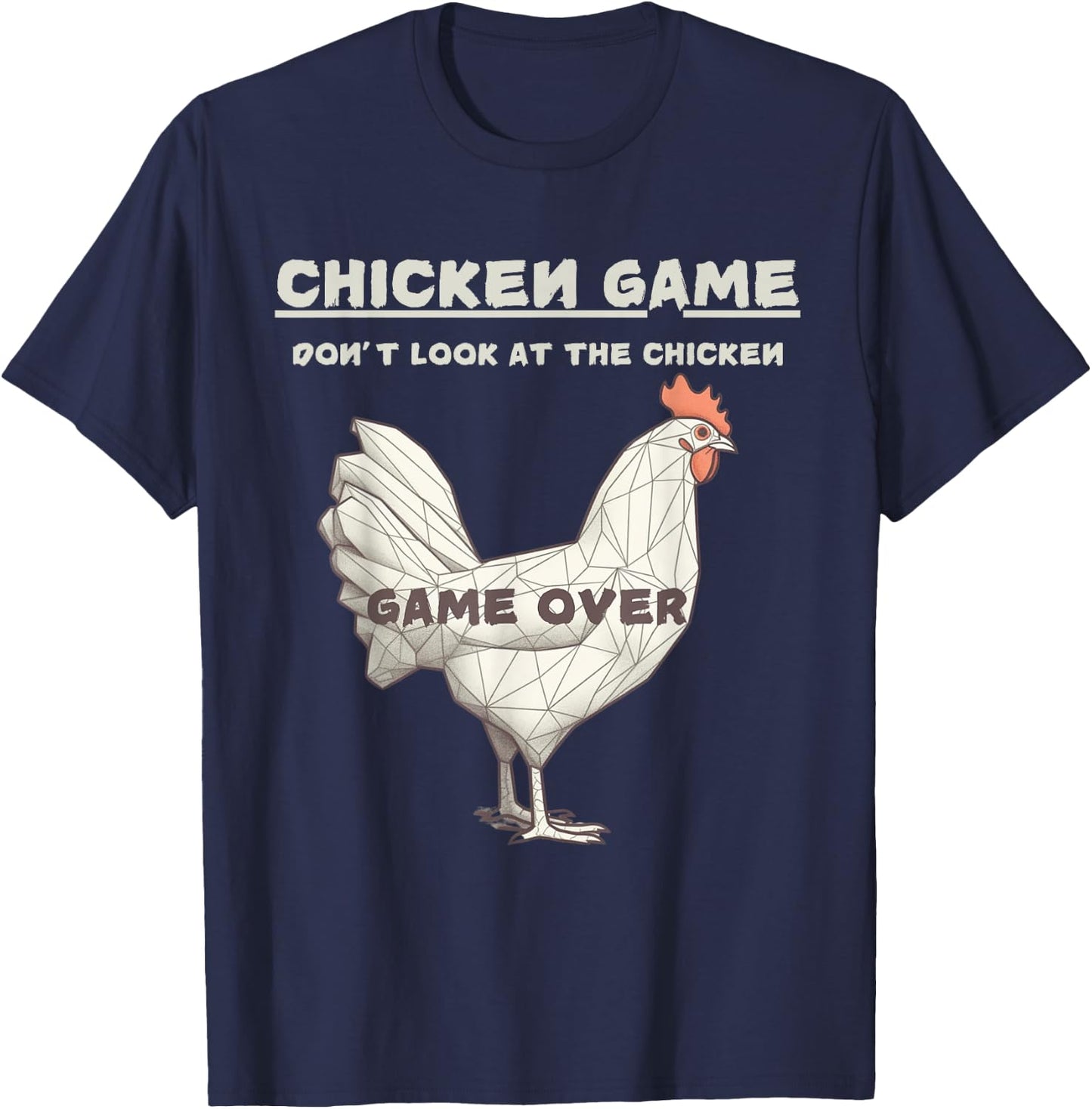 A Design Chicken Game Don't Look At This Chicken Game Over Black Adult T-Shirt - T-Shirt | Navy