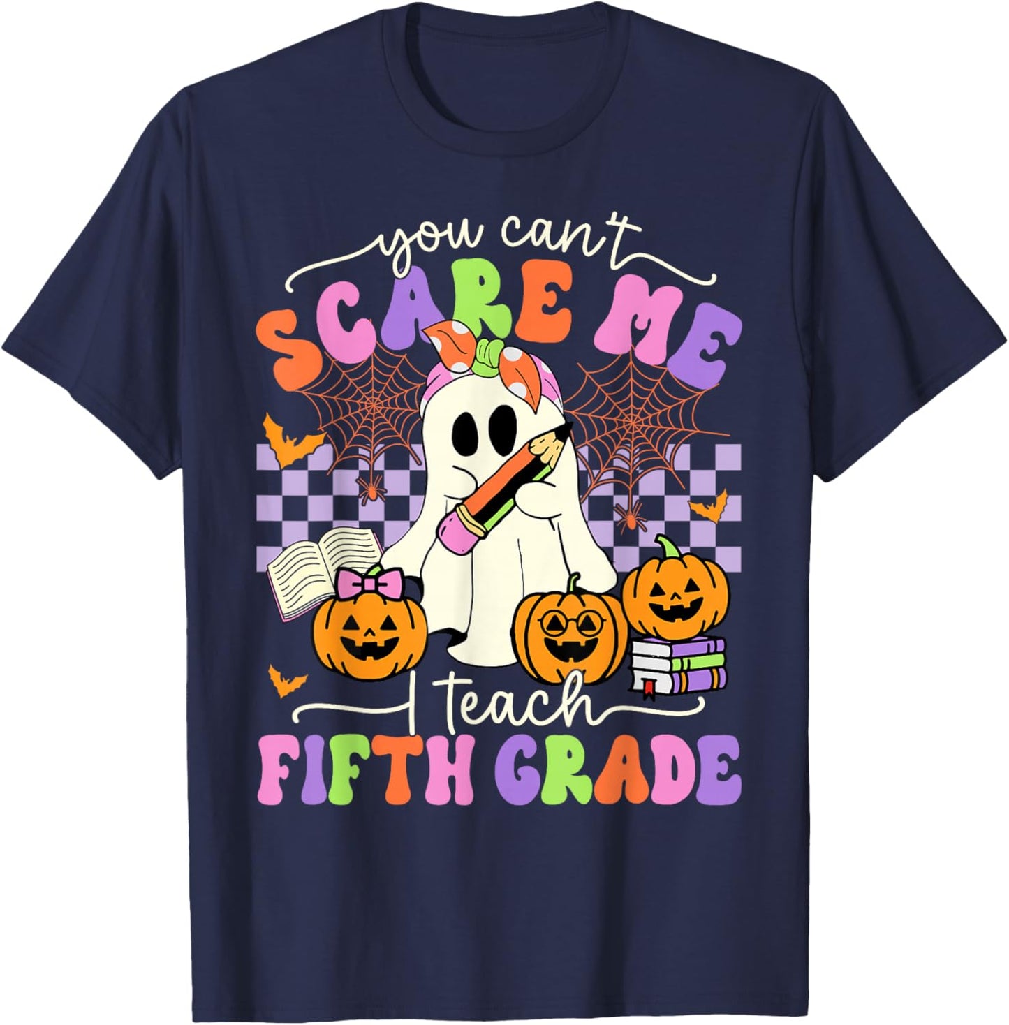 Halloween Teacher You Can't Scare Me I Teach Fifth Grade T-Shirt - T-Shirt | Navy